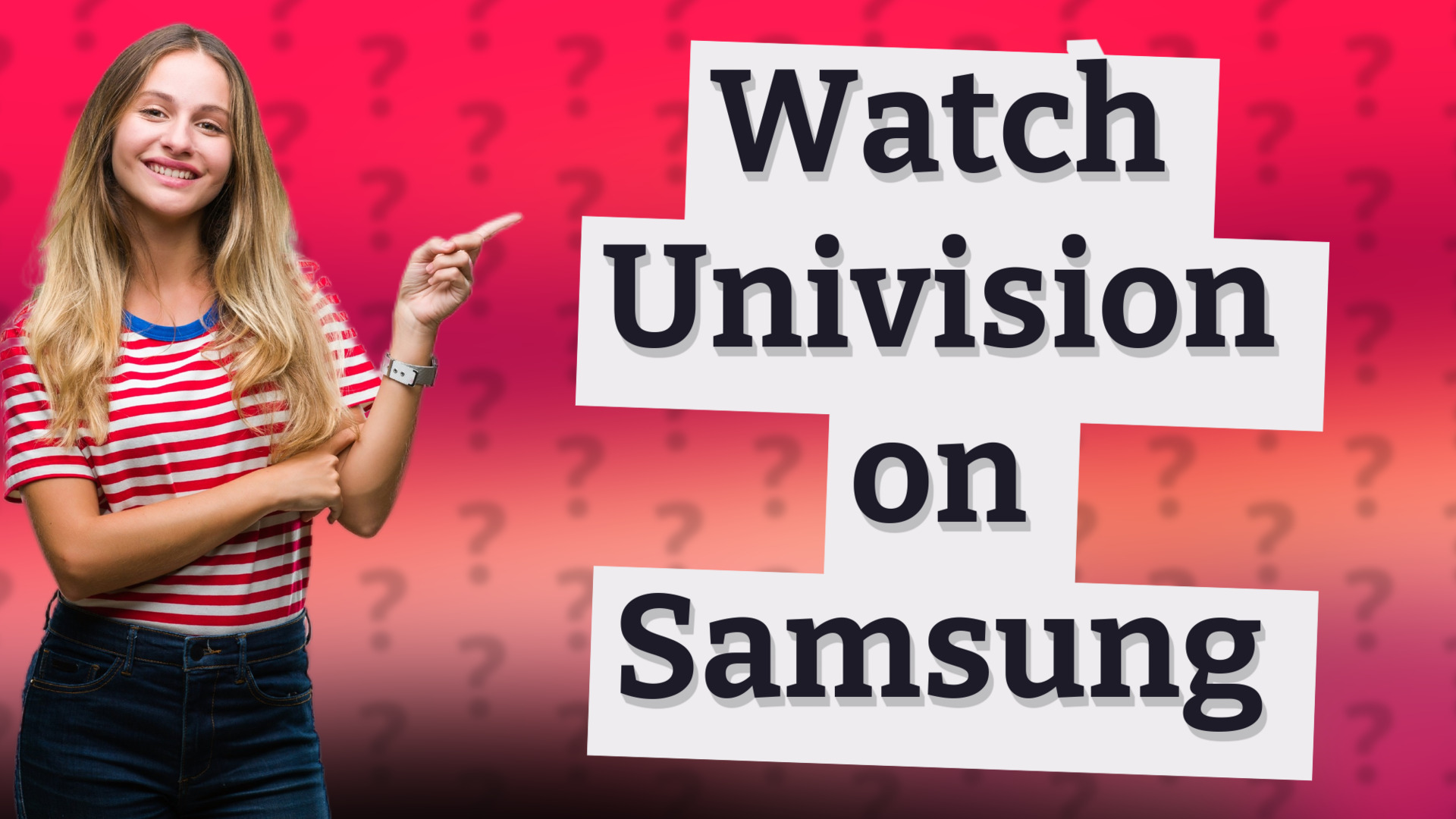 Watch Univision on Samsung