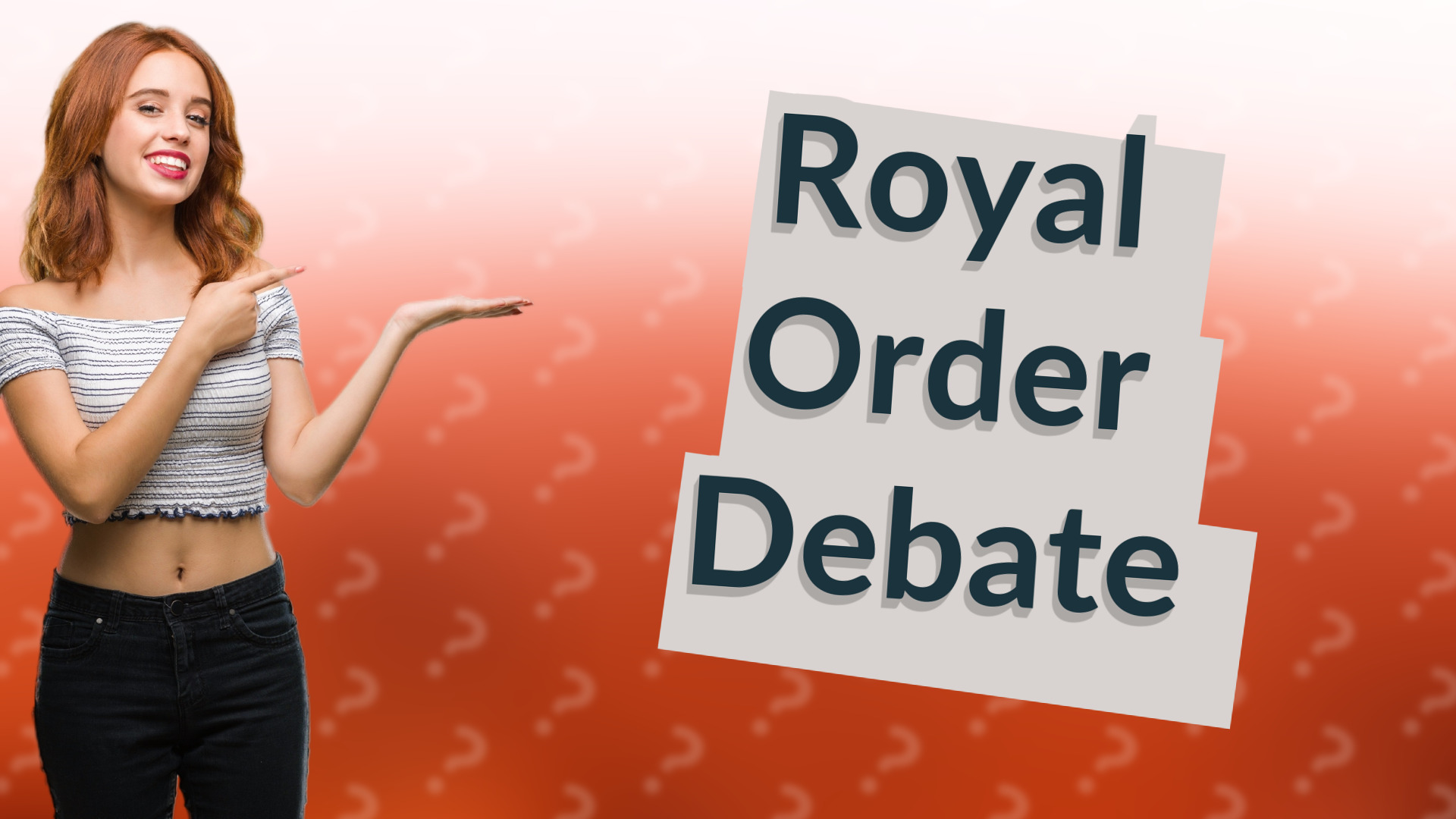 Royal Order Debate