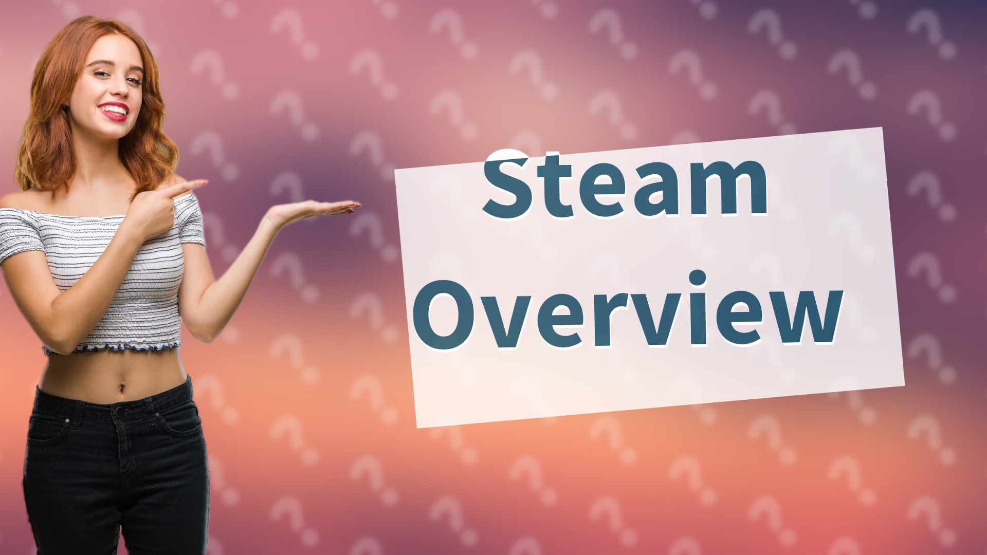 Steam Overview