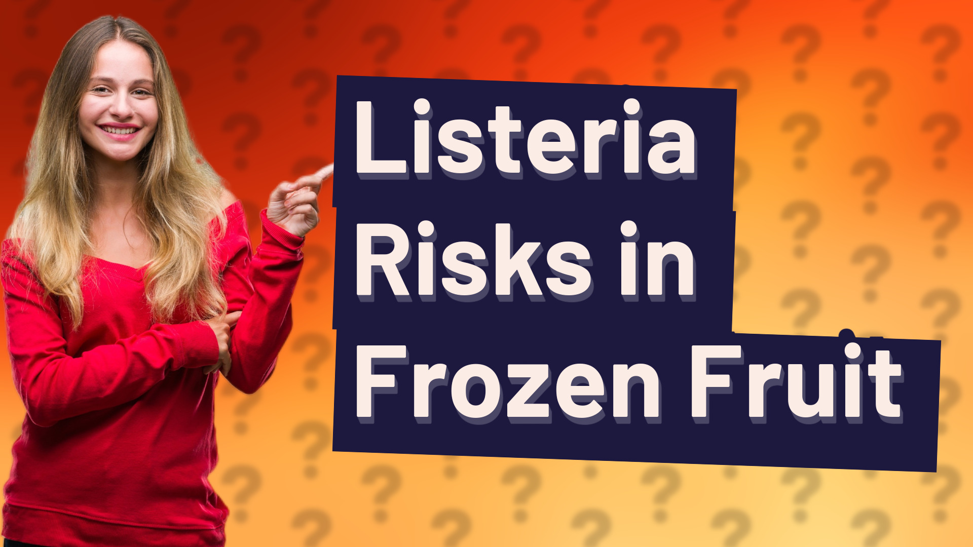 Listeria Risks in Frozen Fruit