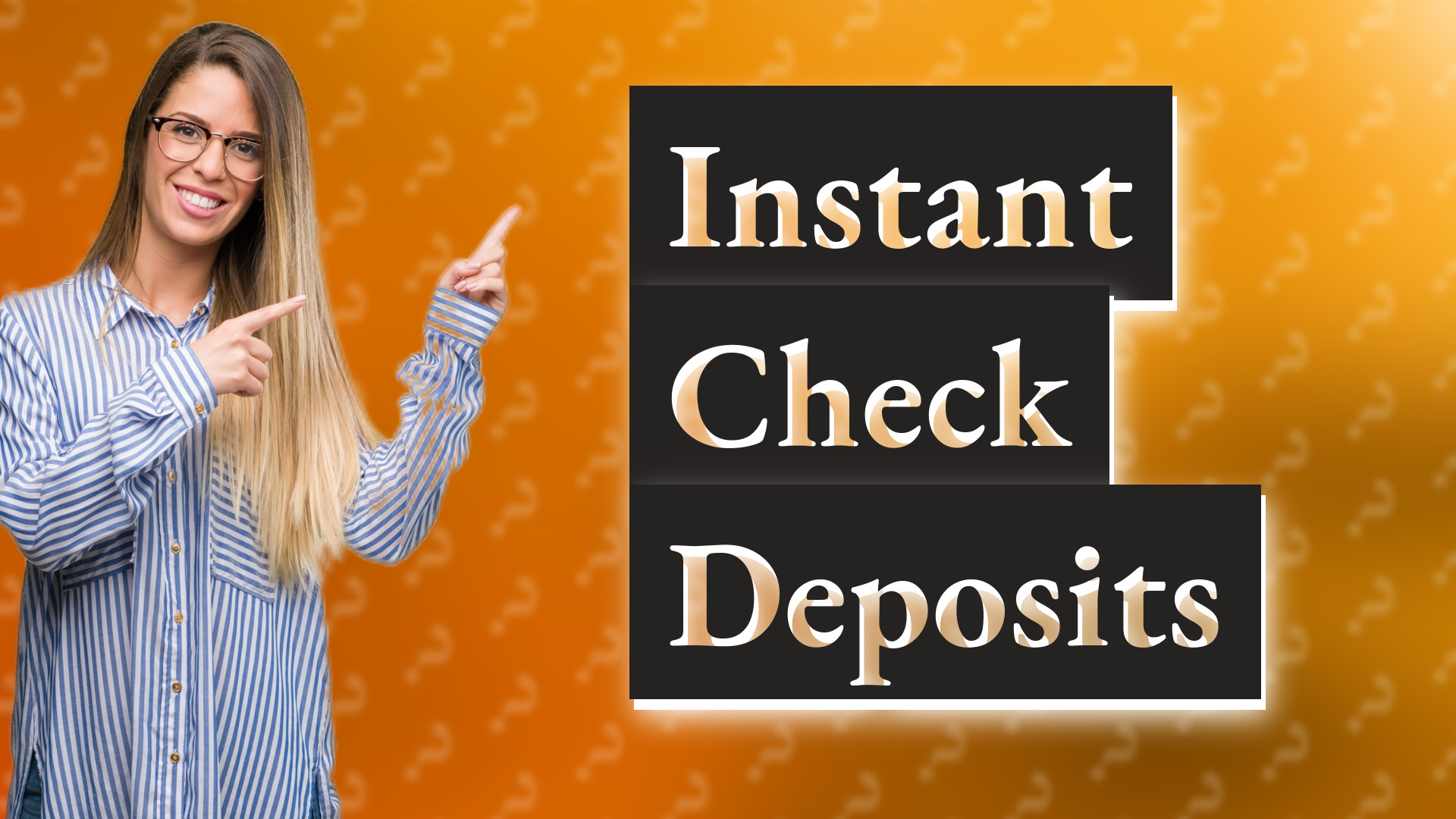 Instant Check Deposits
