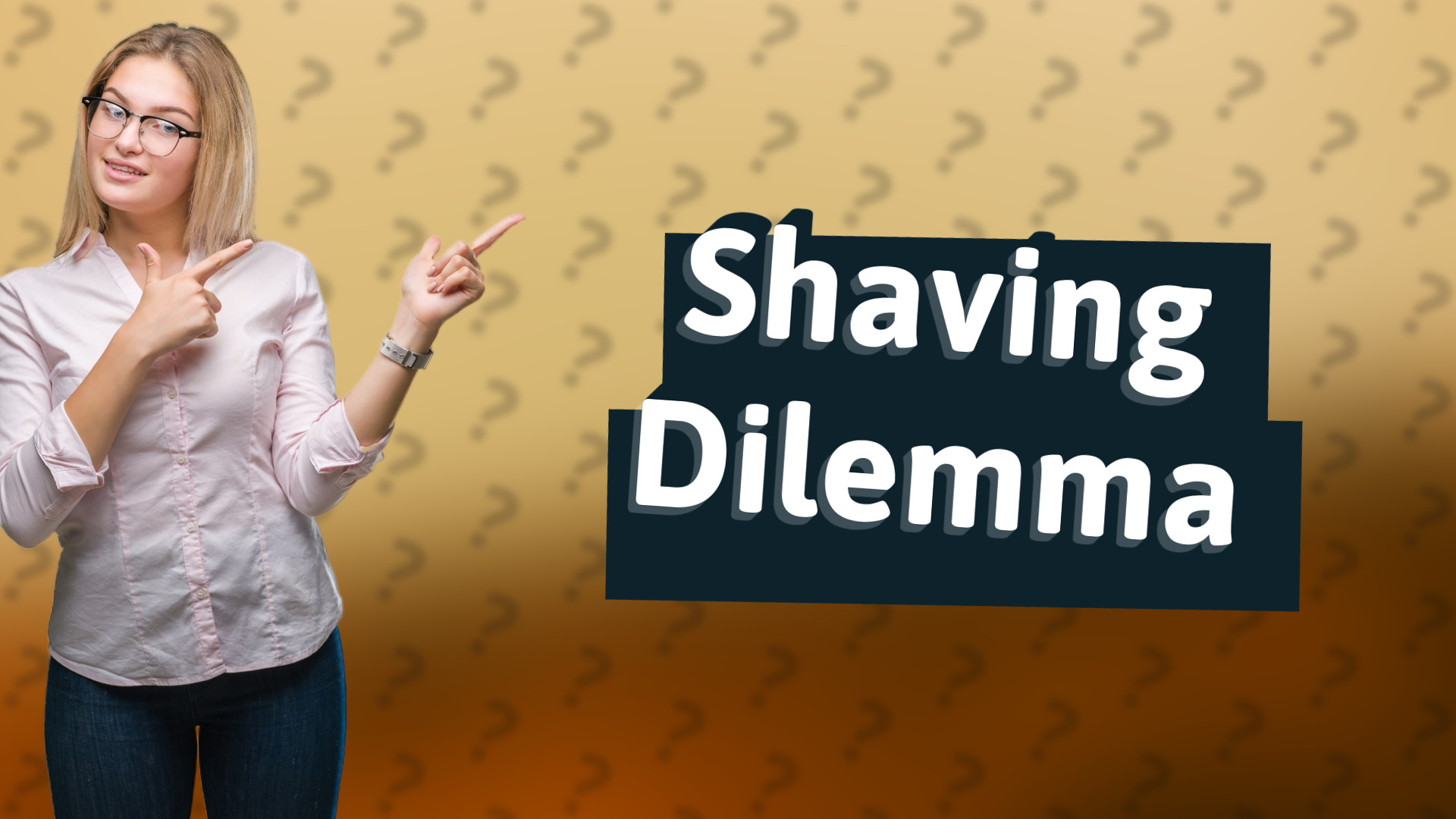Shaving Dilemma