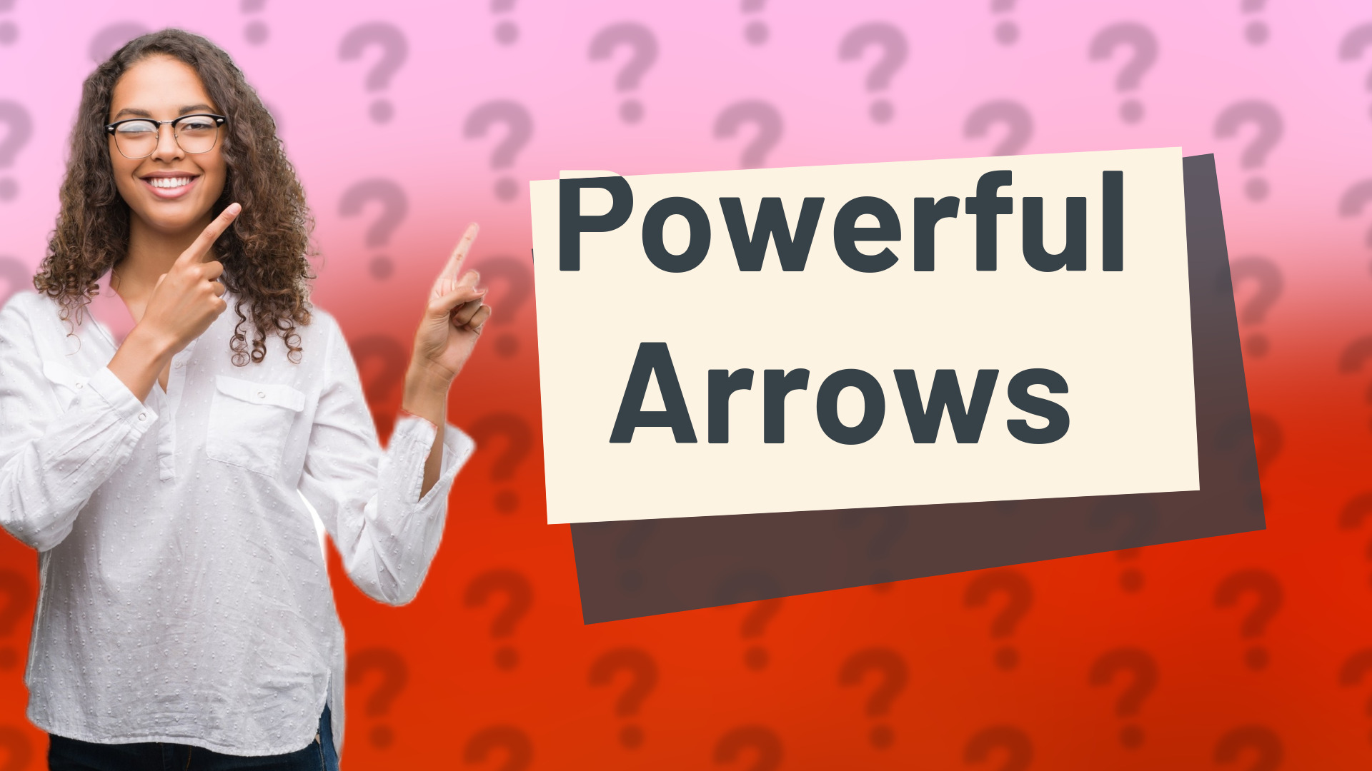 Powerful Arrows