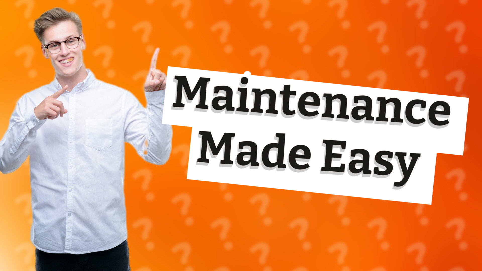 Maintenance Made Easy