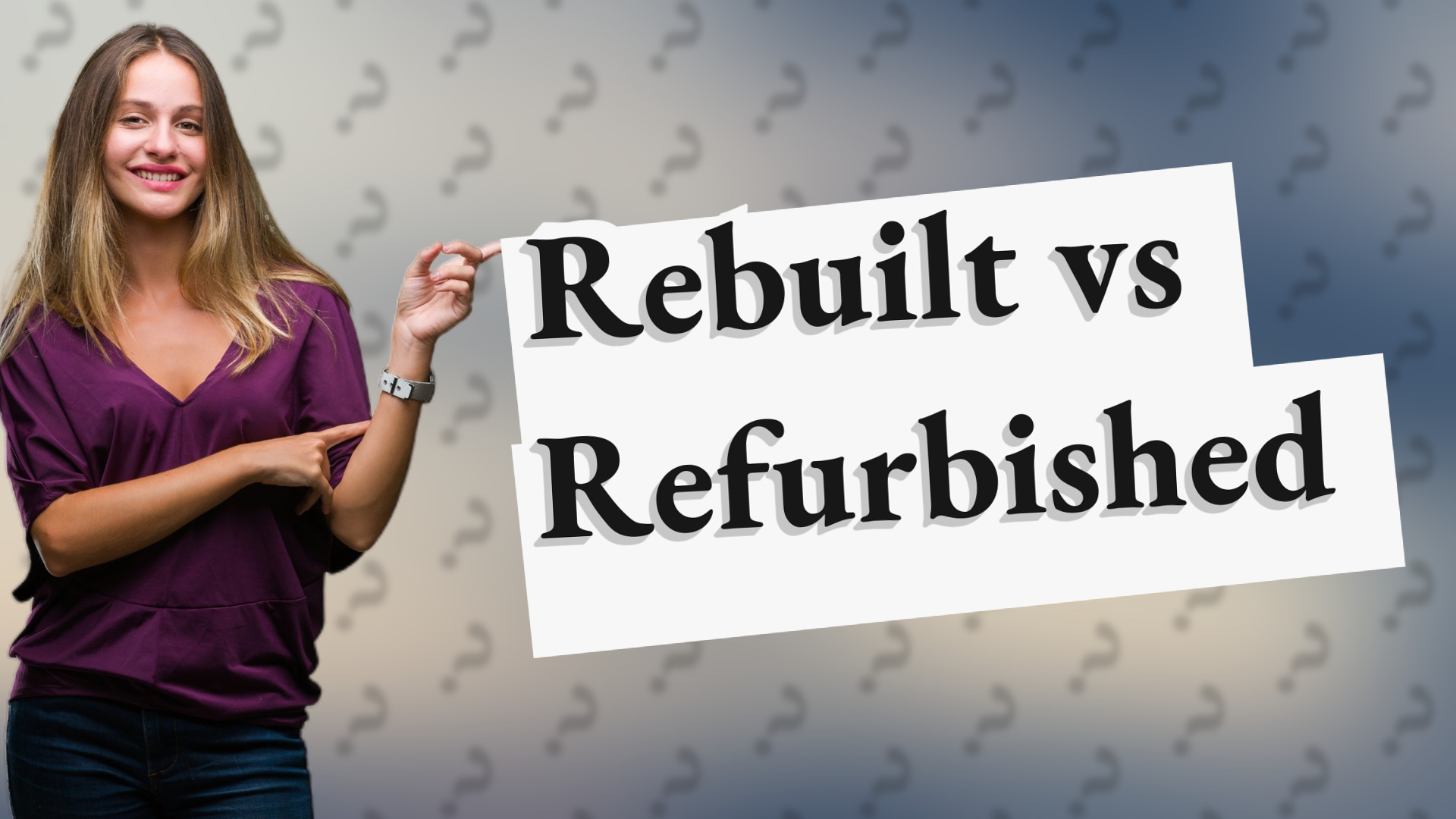 Rebuilt vs Refurbished