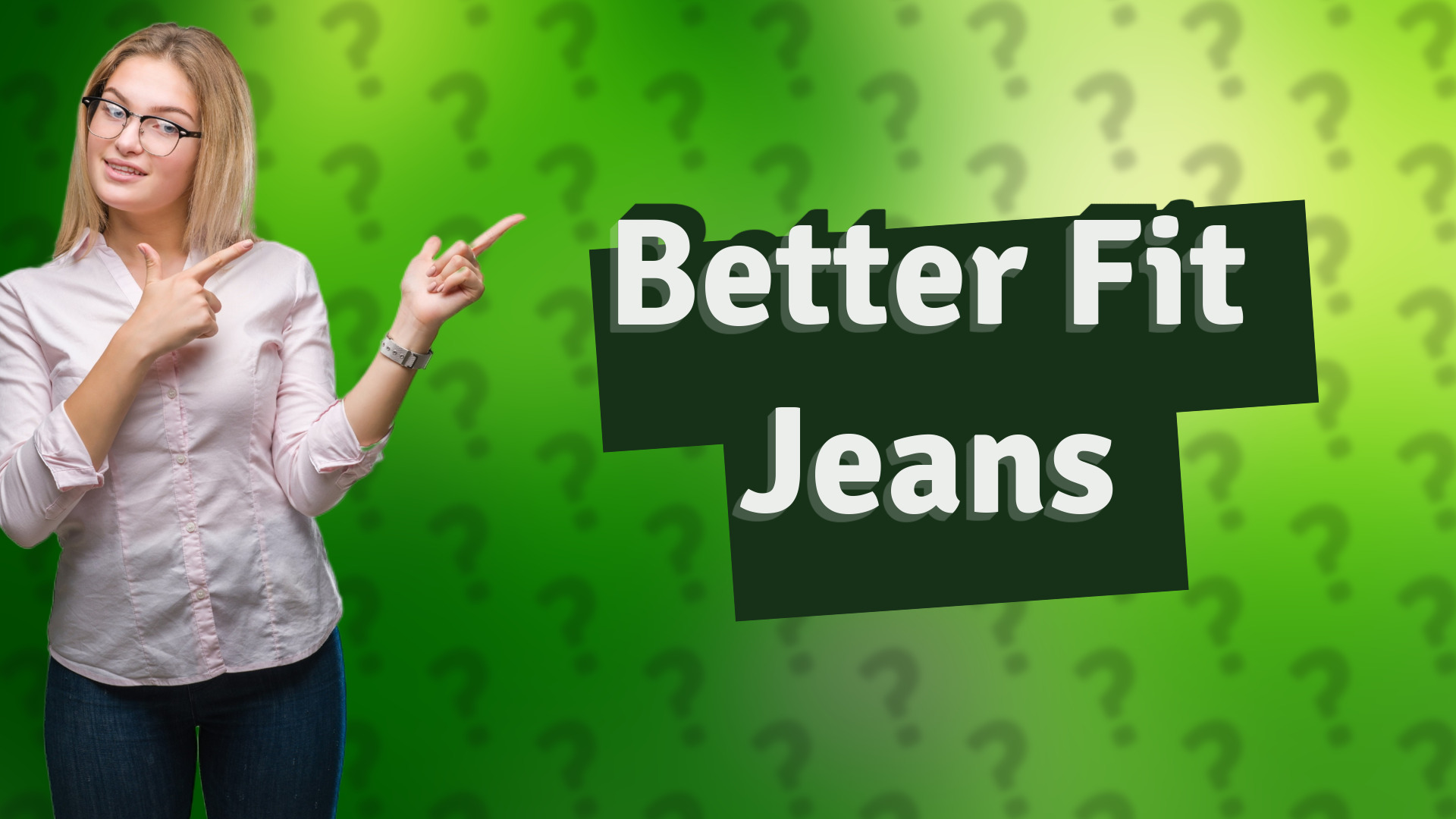 Better Fit Jeans