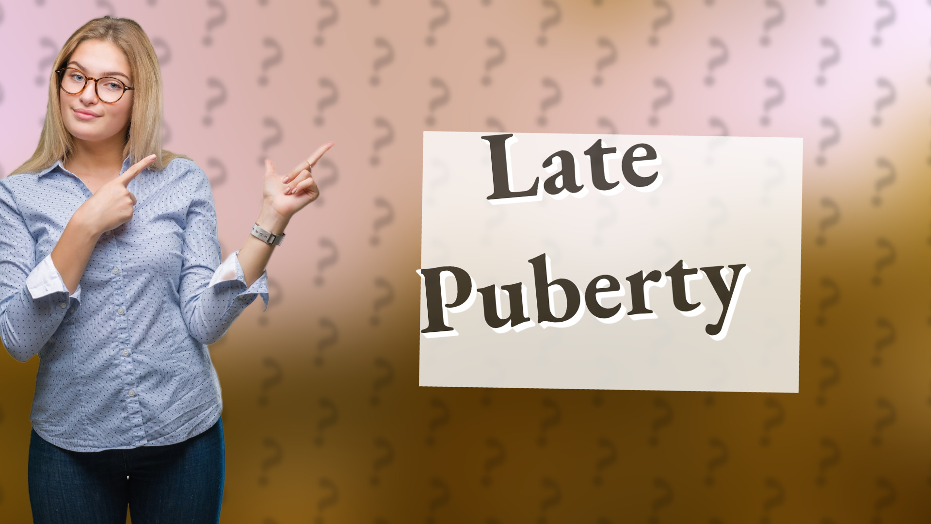 Late Puberty