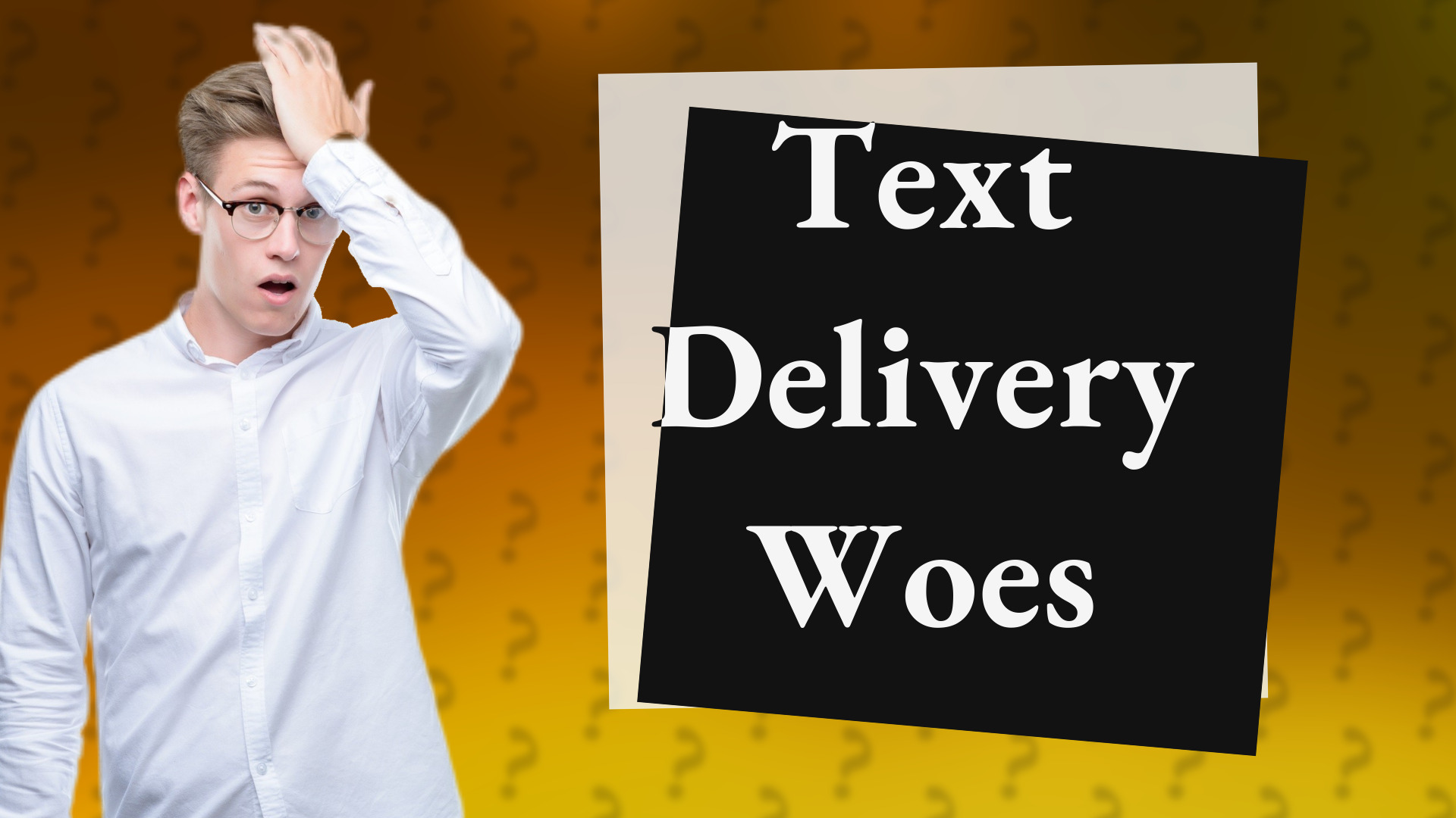 Text Delivery Woes