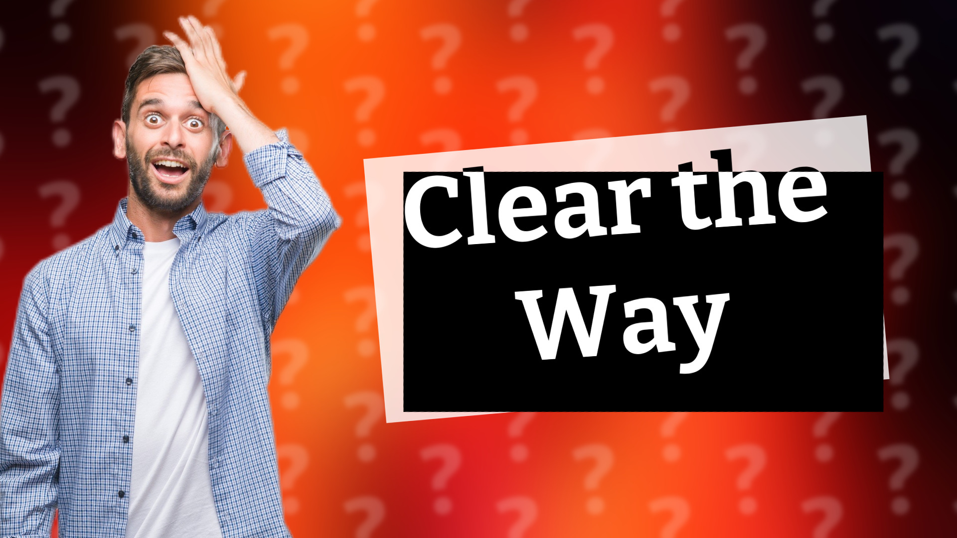 Clear the Way
