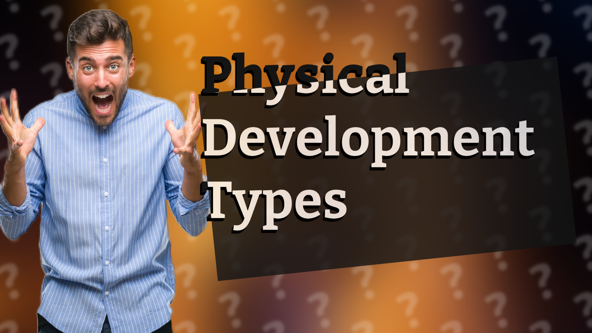 Physical Development Types