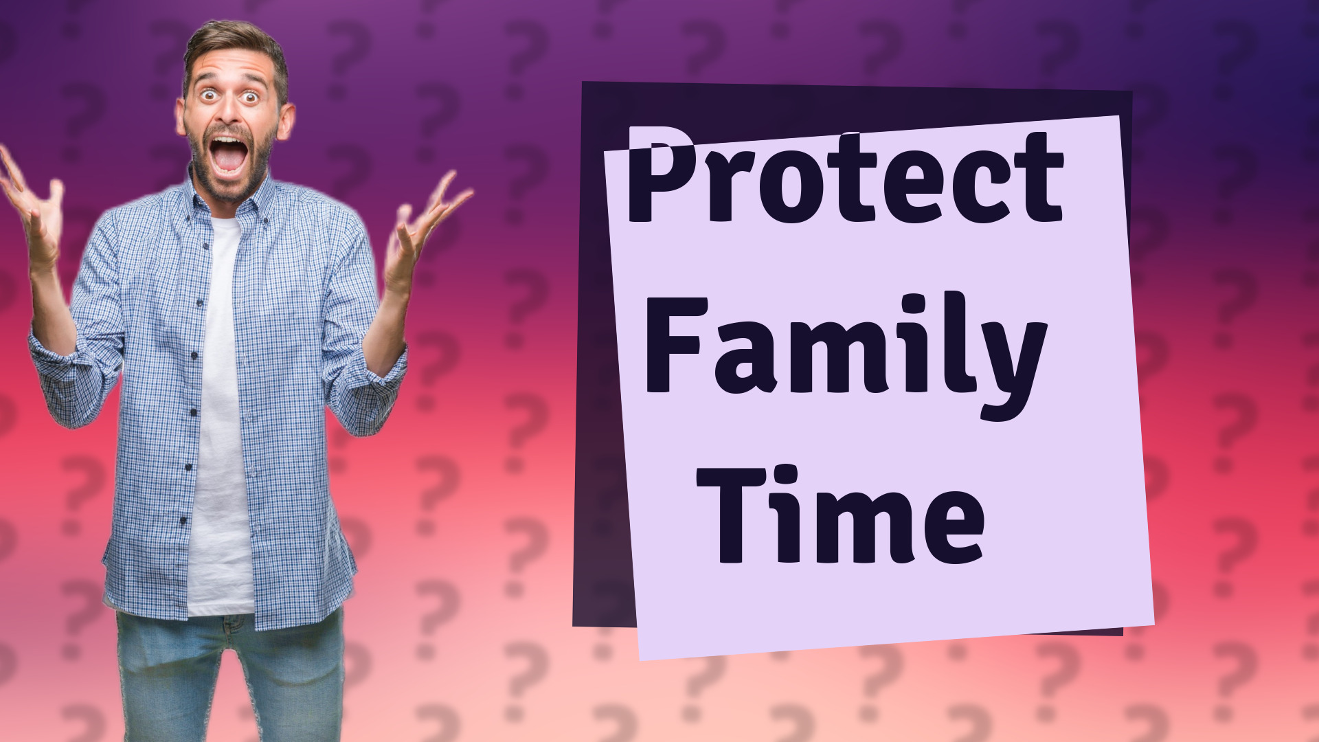 Protect Family Time
