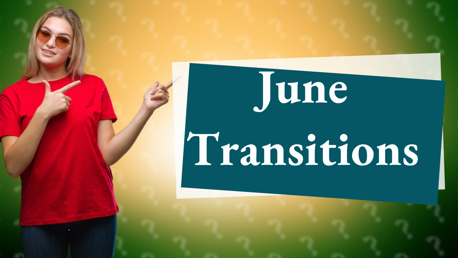 June Transitions