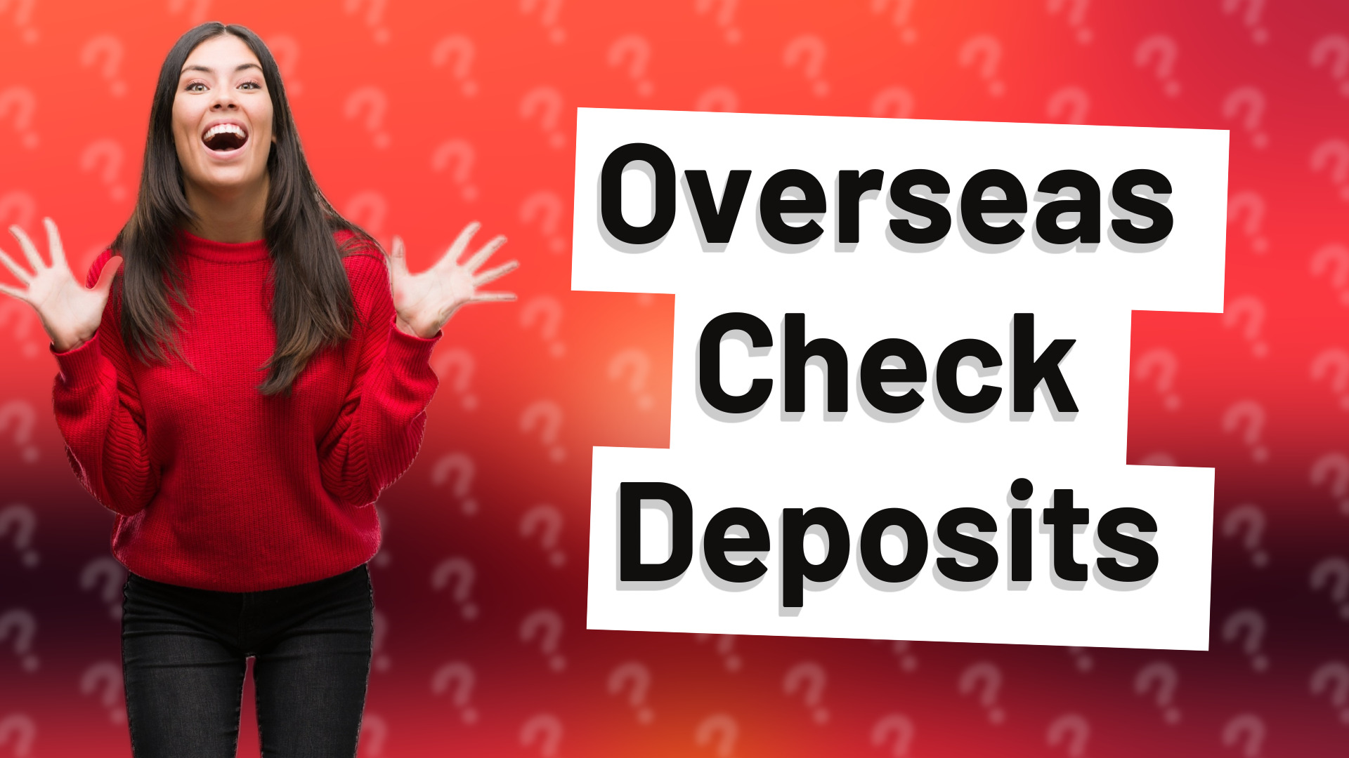 Overseas Check Deposits