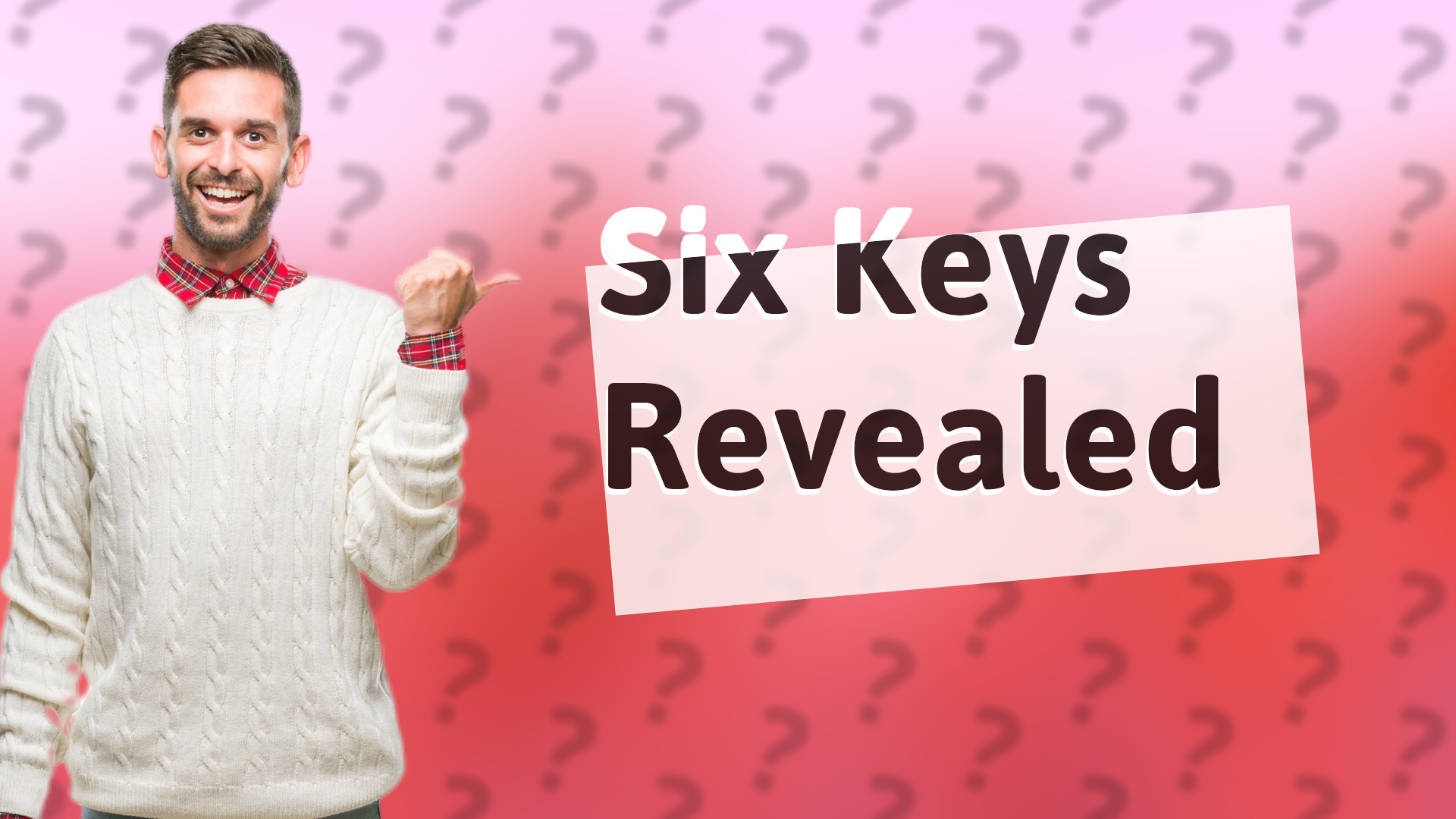 Six Keys Revealed