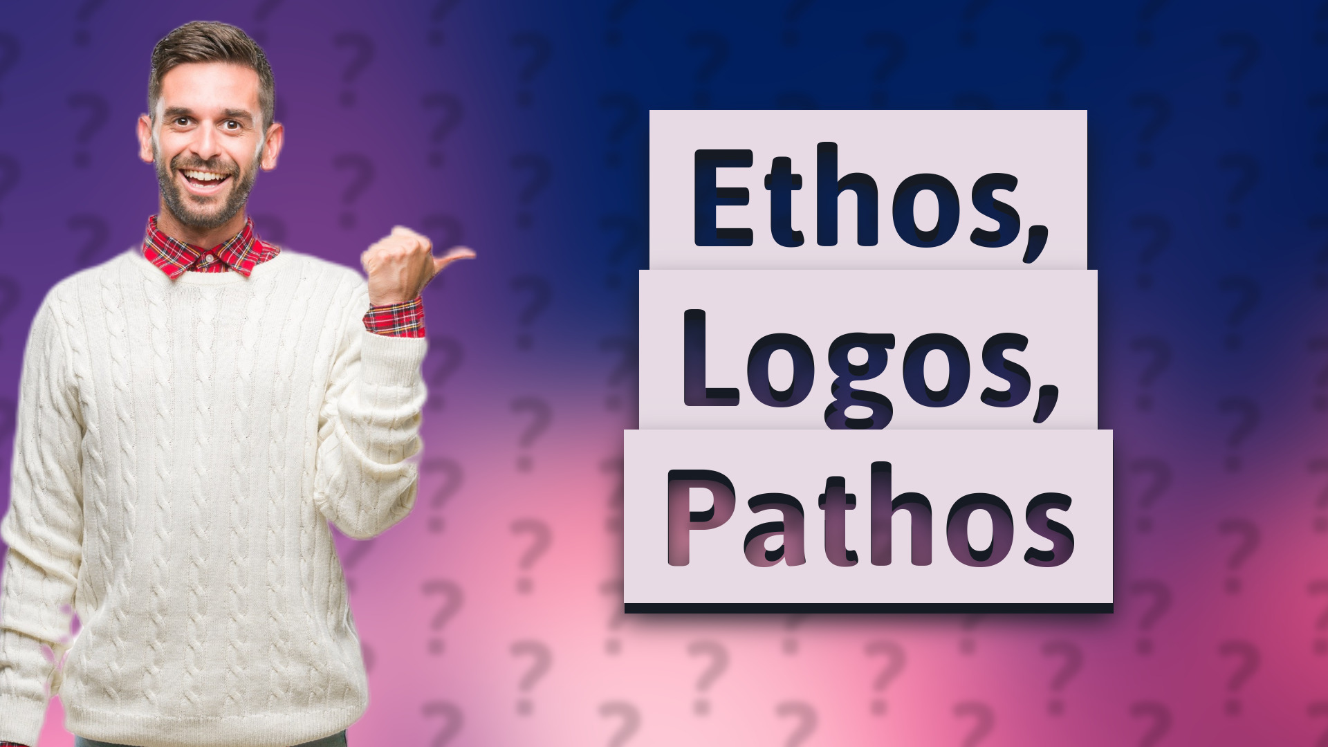 Ethos, Logos, Pathos