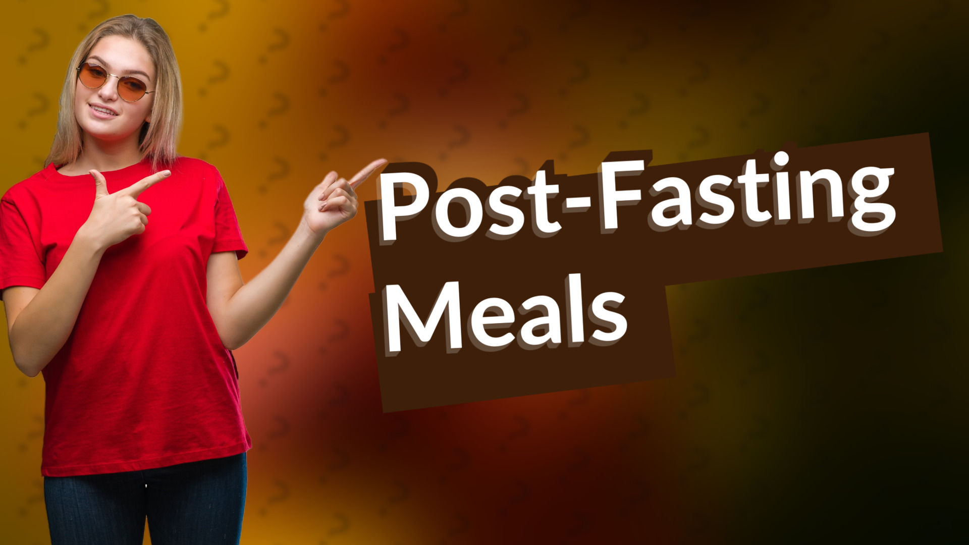 Post-Fasting Meals