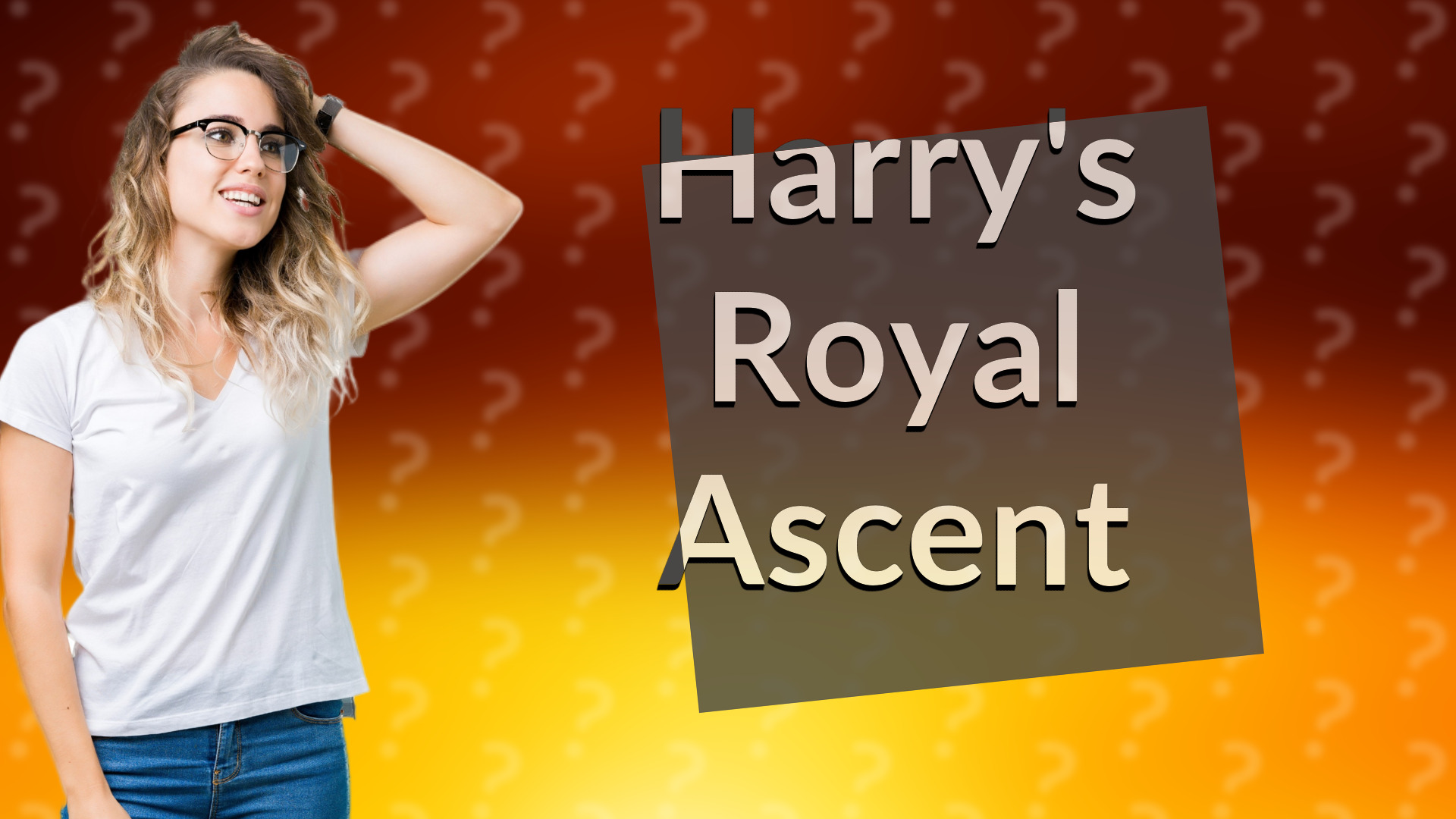 Harry's Royal Ascent
