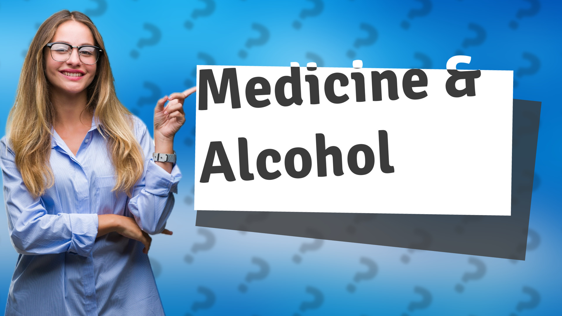 Medicine & Alcohol