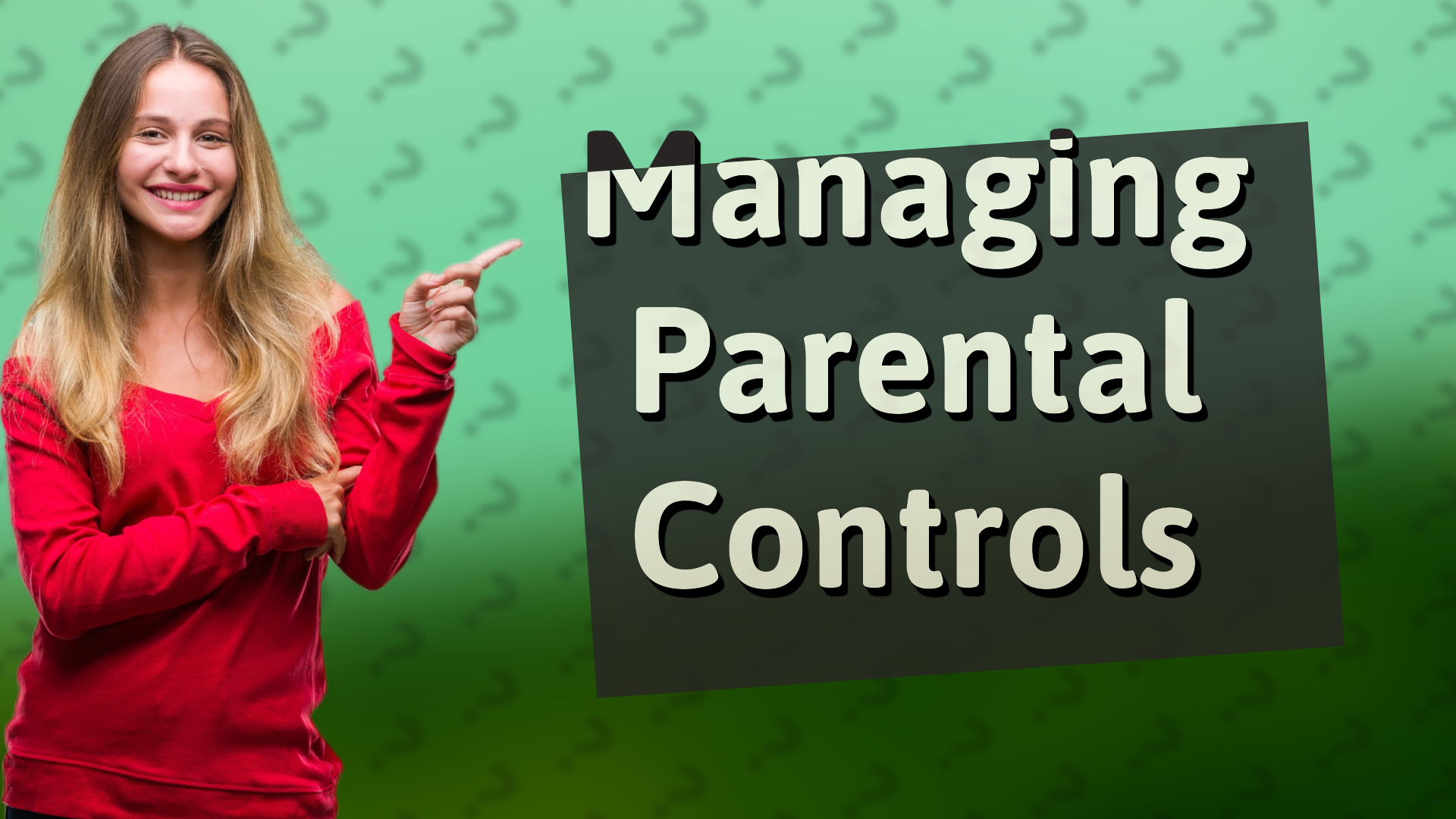 Managing Parental Controls
