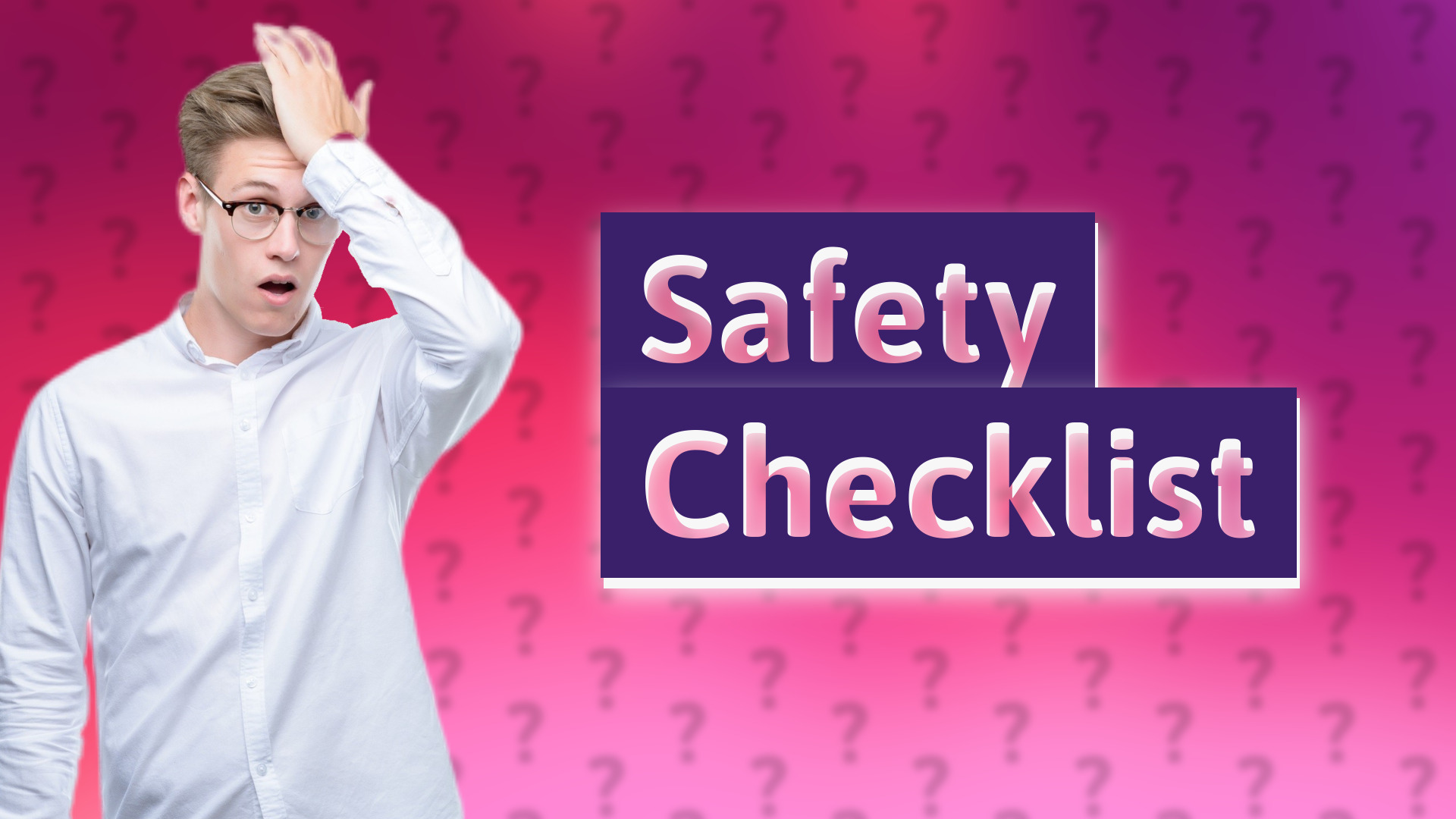 Safety Checklist