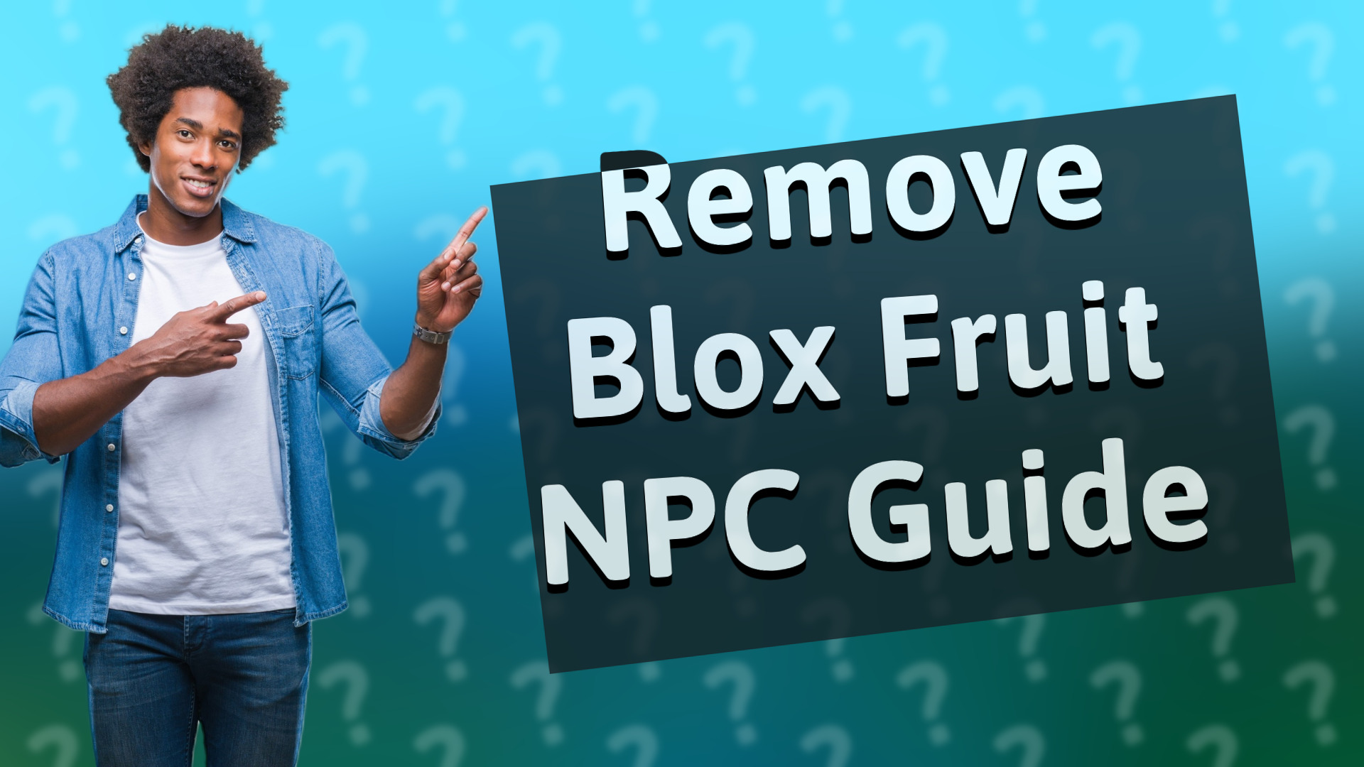 Remove Blox Fruit NPC Guide