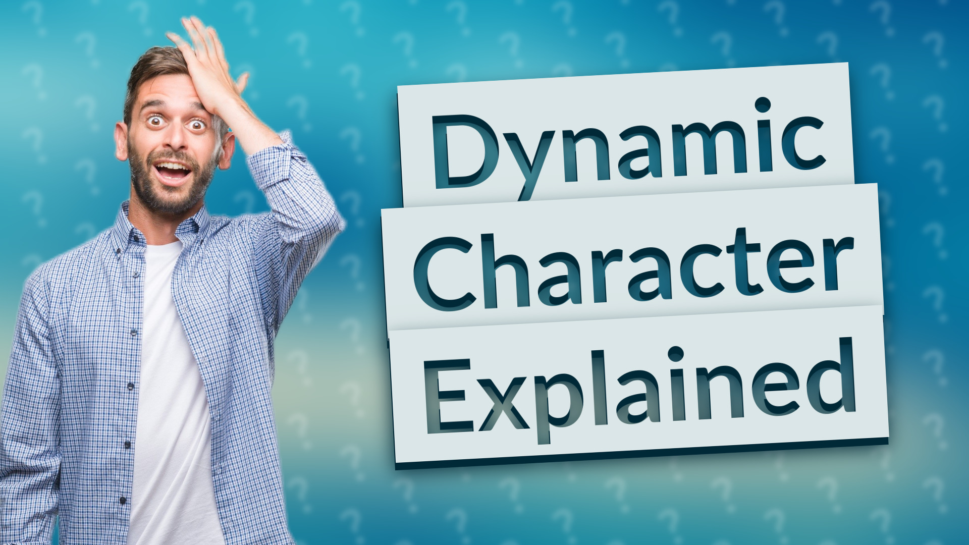 Dynamic Character Explained