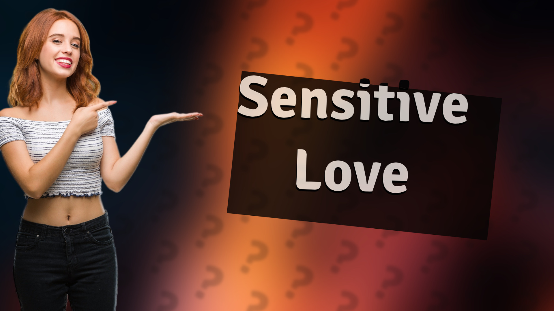 Sensitive Love