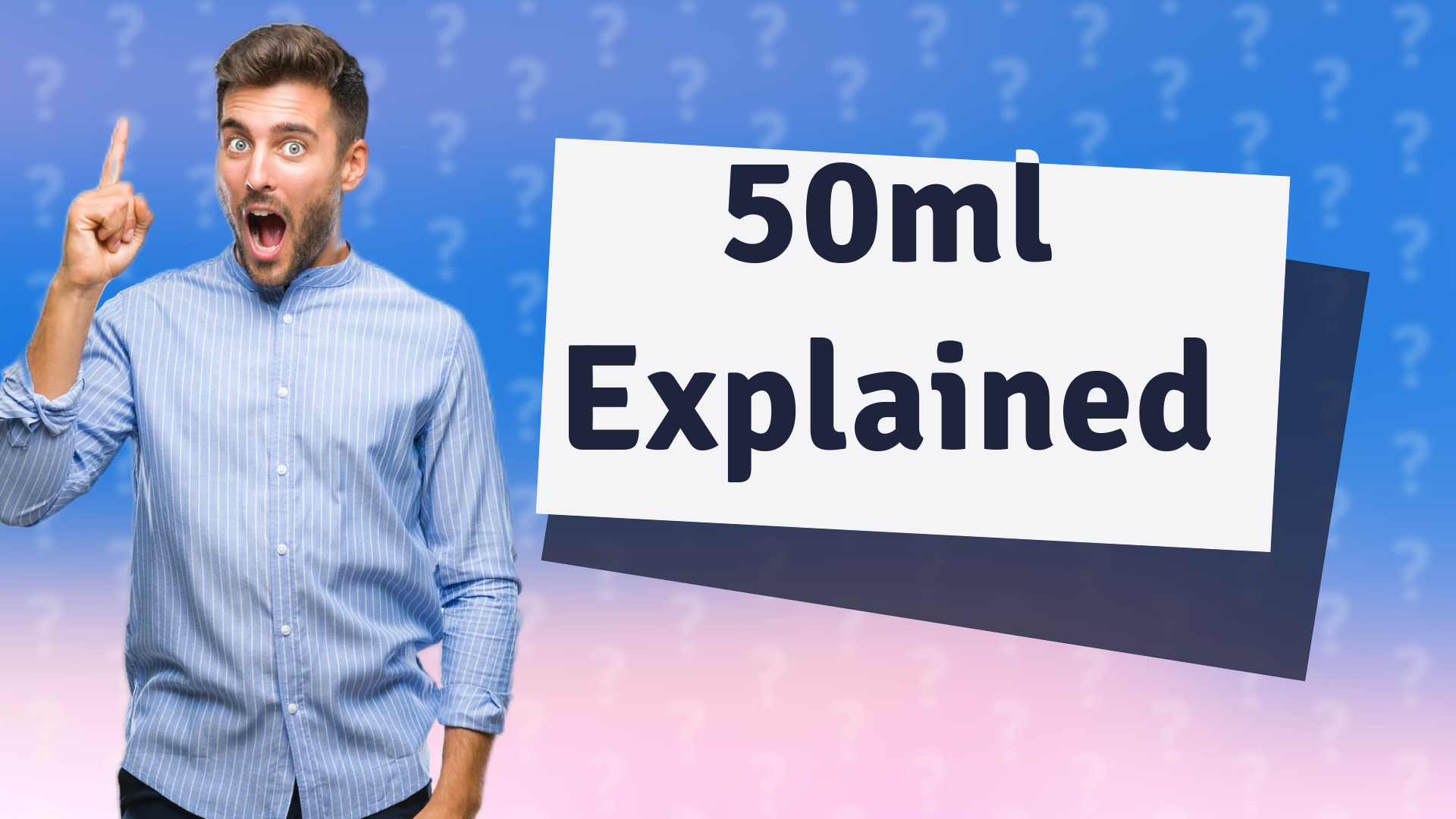 50ml Explained