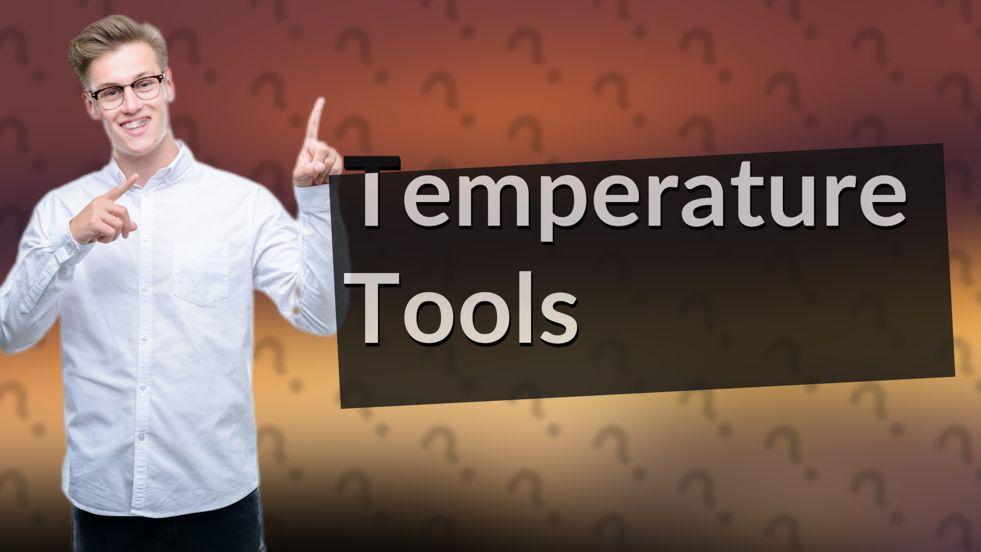 Temperature Tools