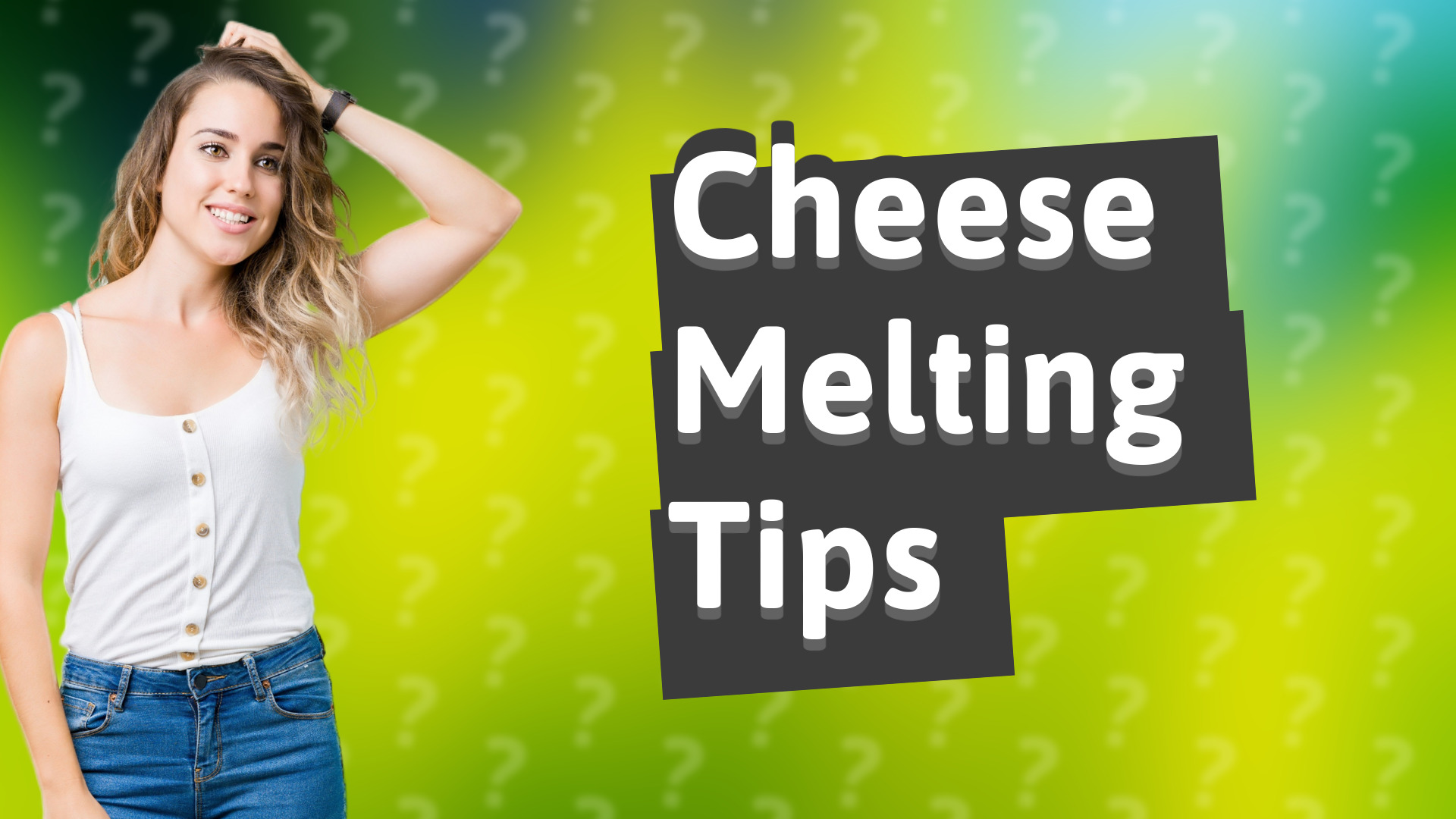 Cheese Melting Tips