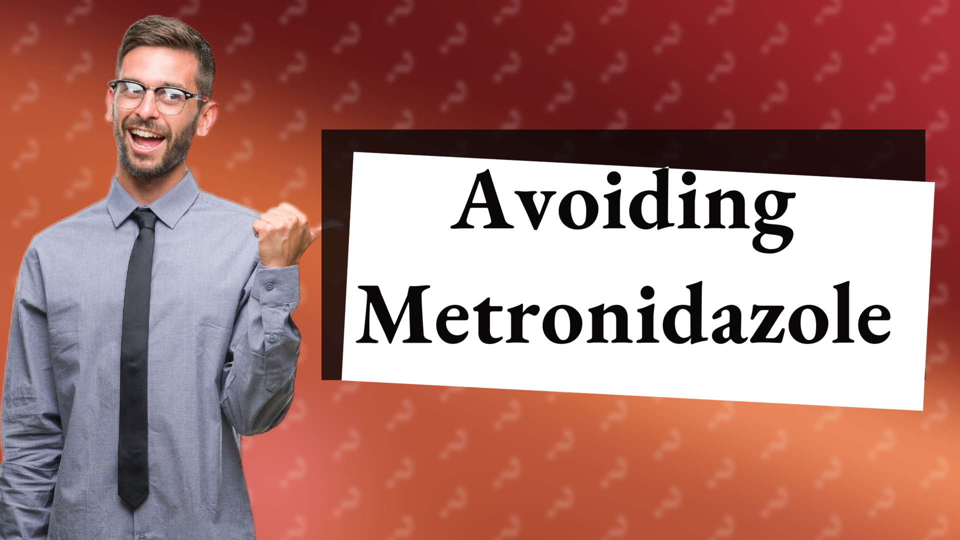 Avoiding Metronidazole