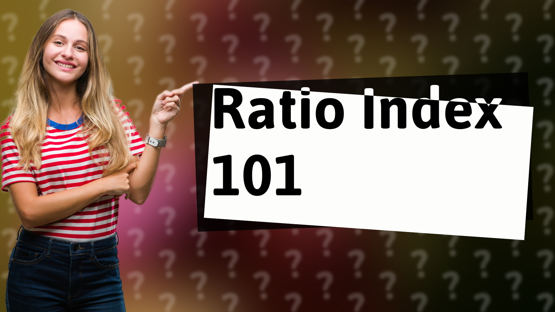 Ratio Index 101
