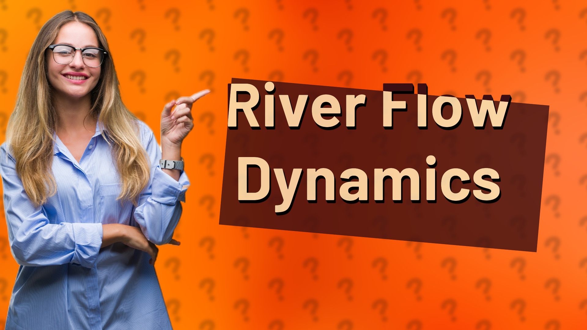 River Flow Dynamics