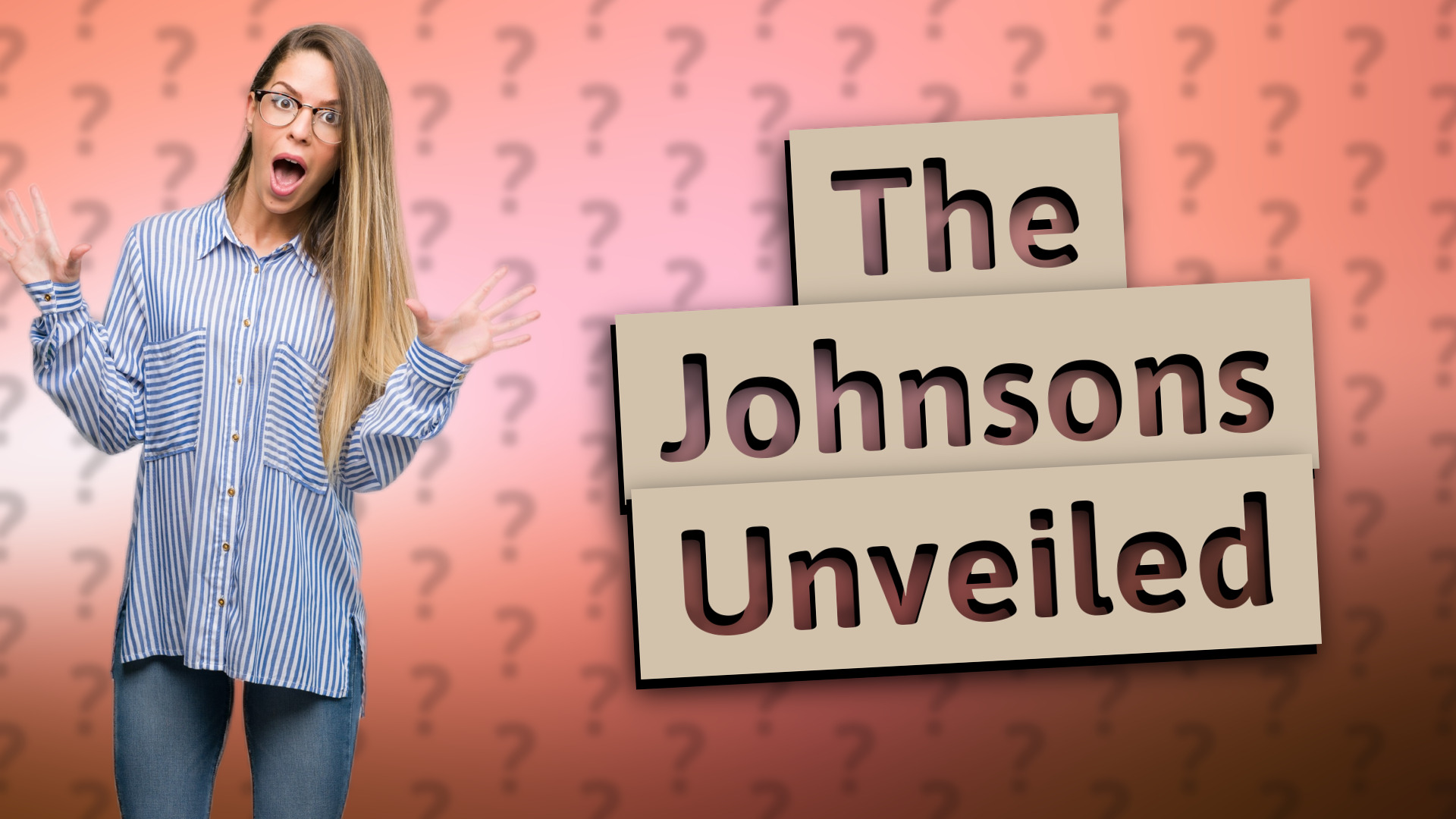 The Johnsons Unveiled