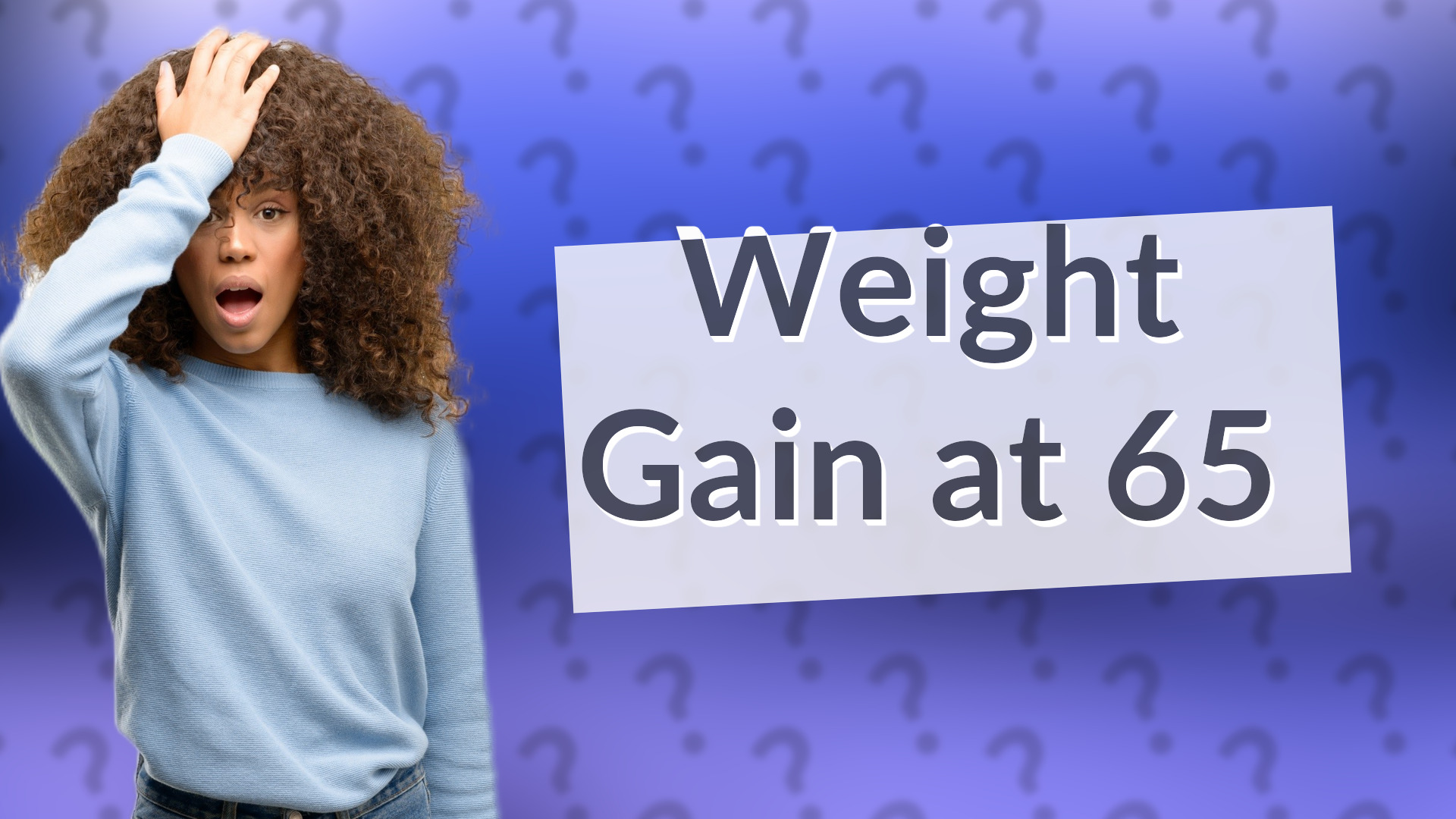 Weight Gain at 65