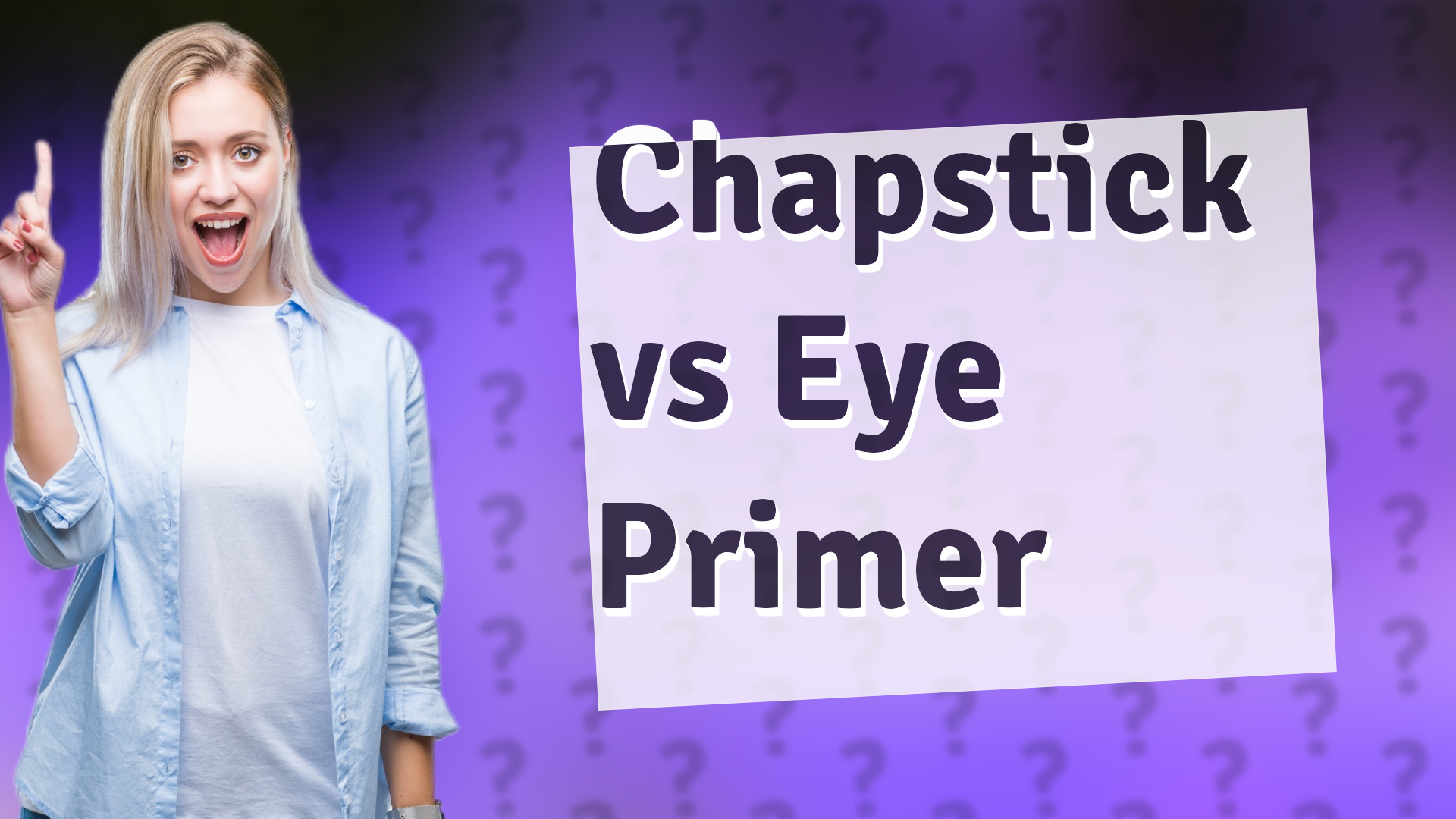 Chapstick vs Eye Primer