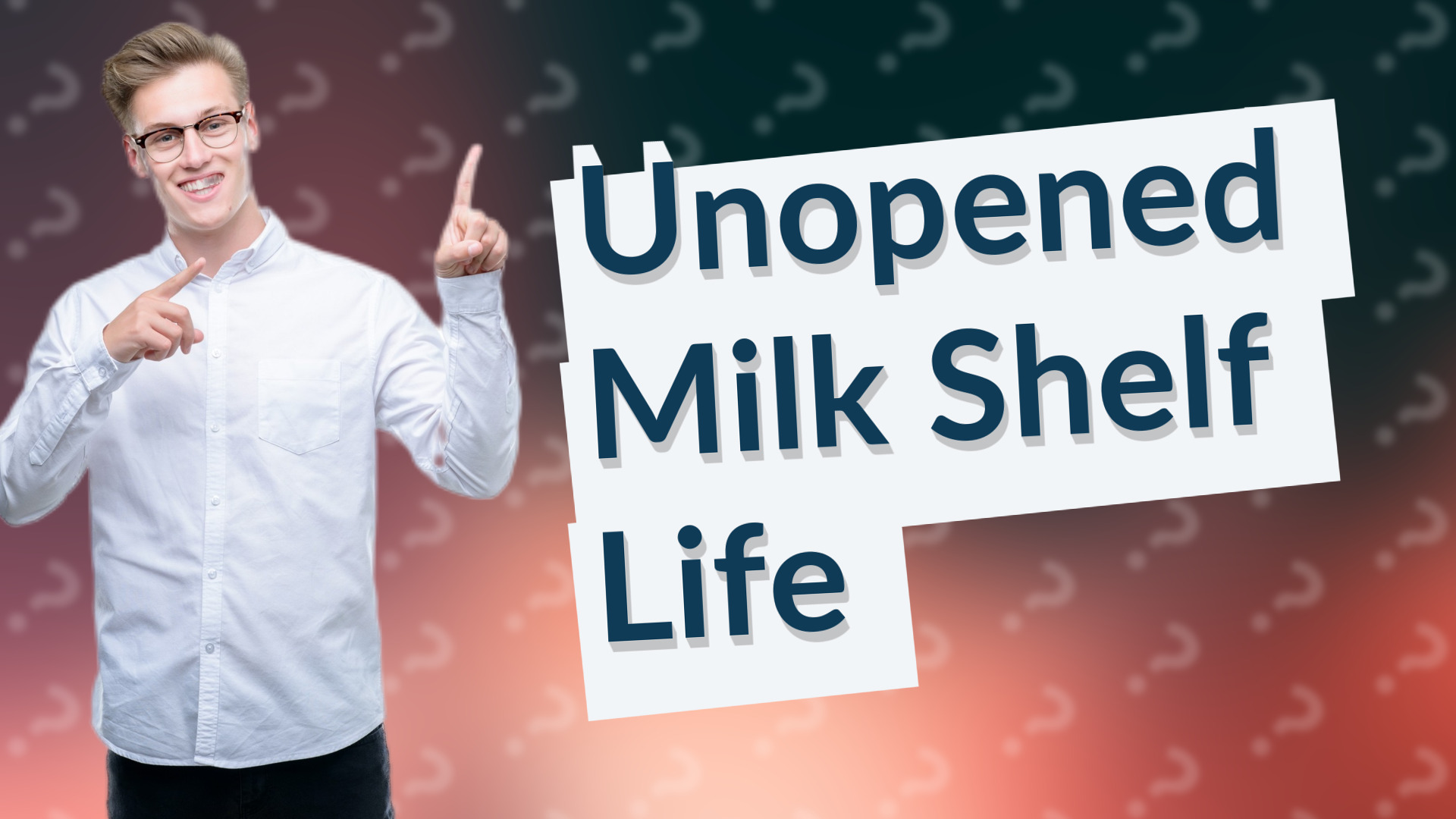 Unopened Milk Shelf Life