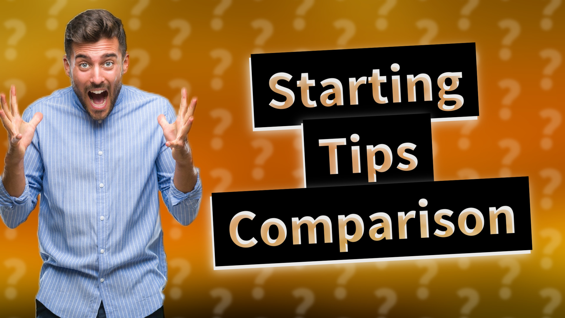 Starting Tips Comparison