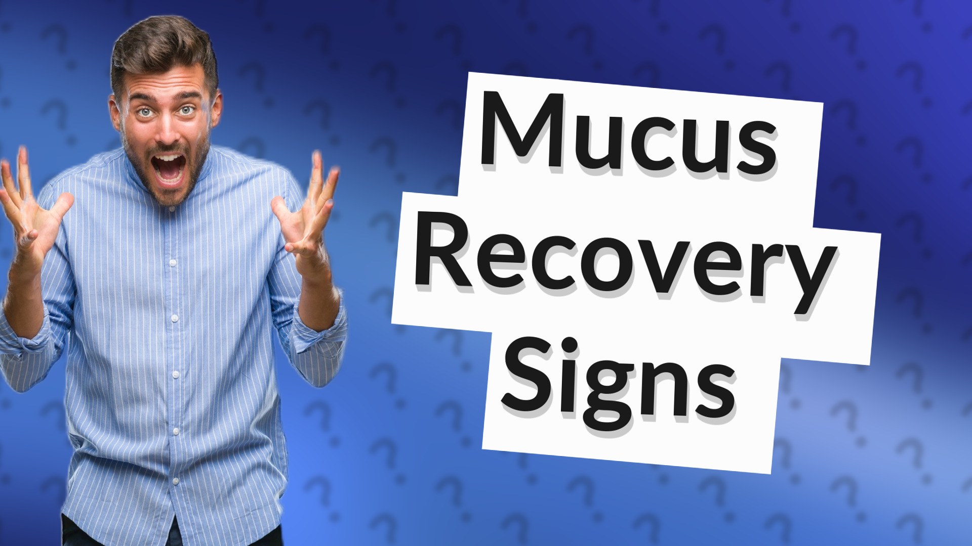 Mucus Recovery Signs