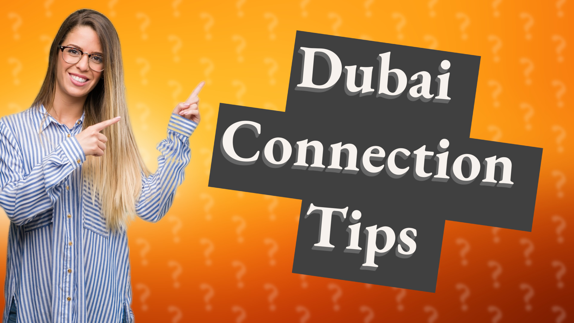 Dubai Connection Tips