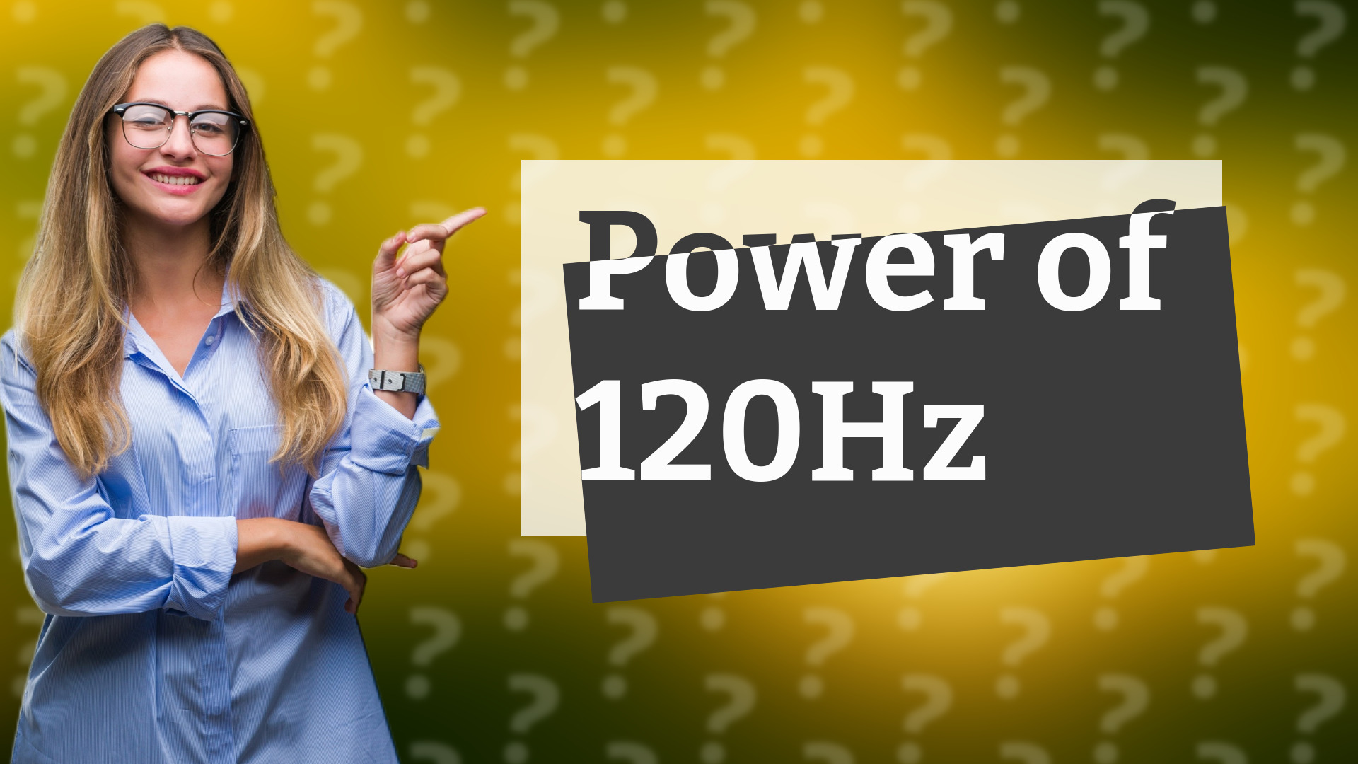 Power of 120Hz