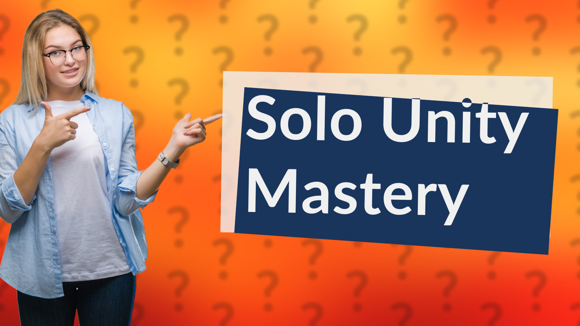 Solo Unity Mastery