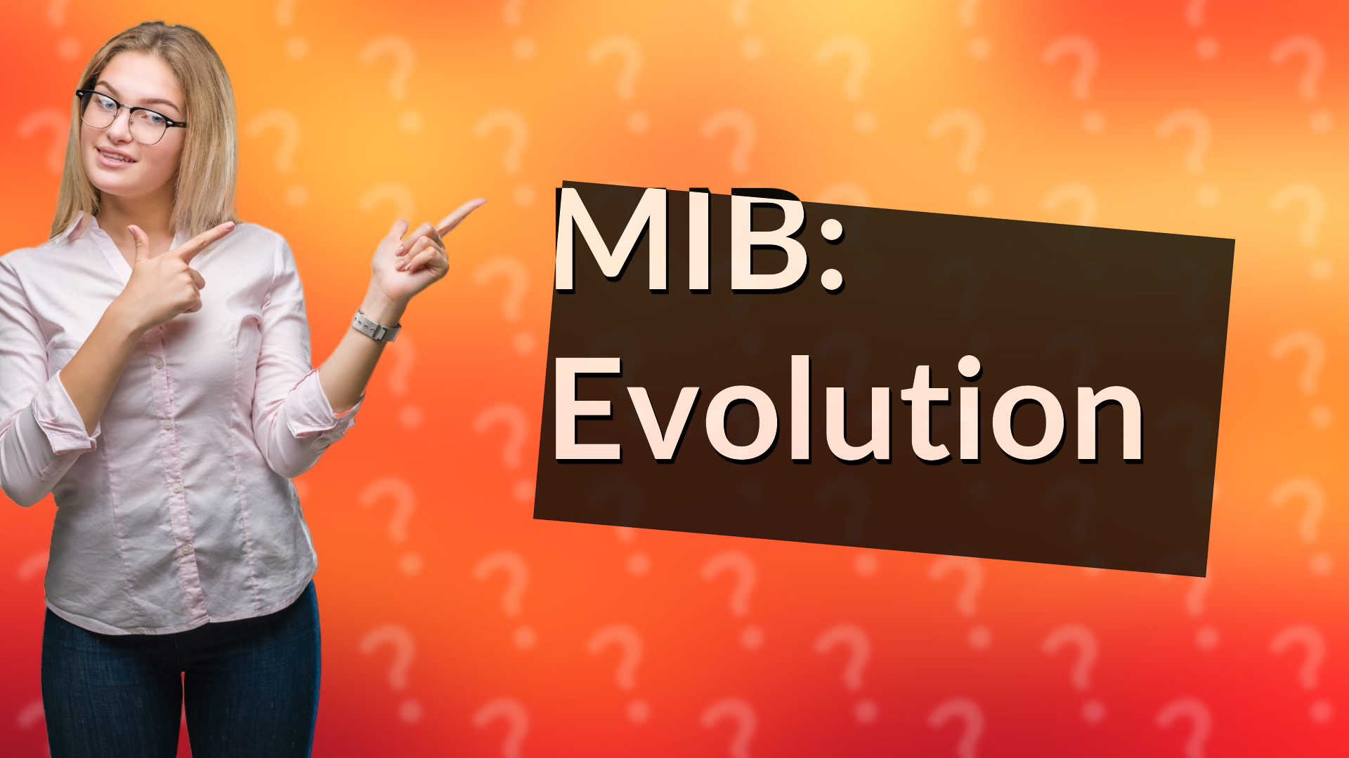 MIB: Evolution