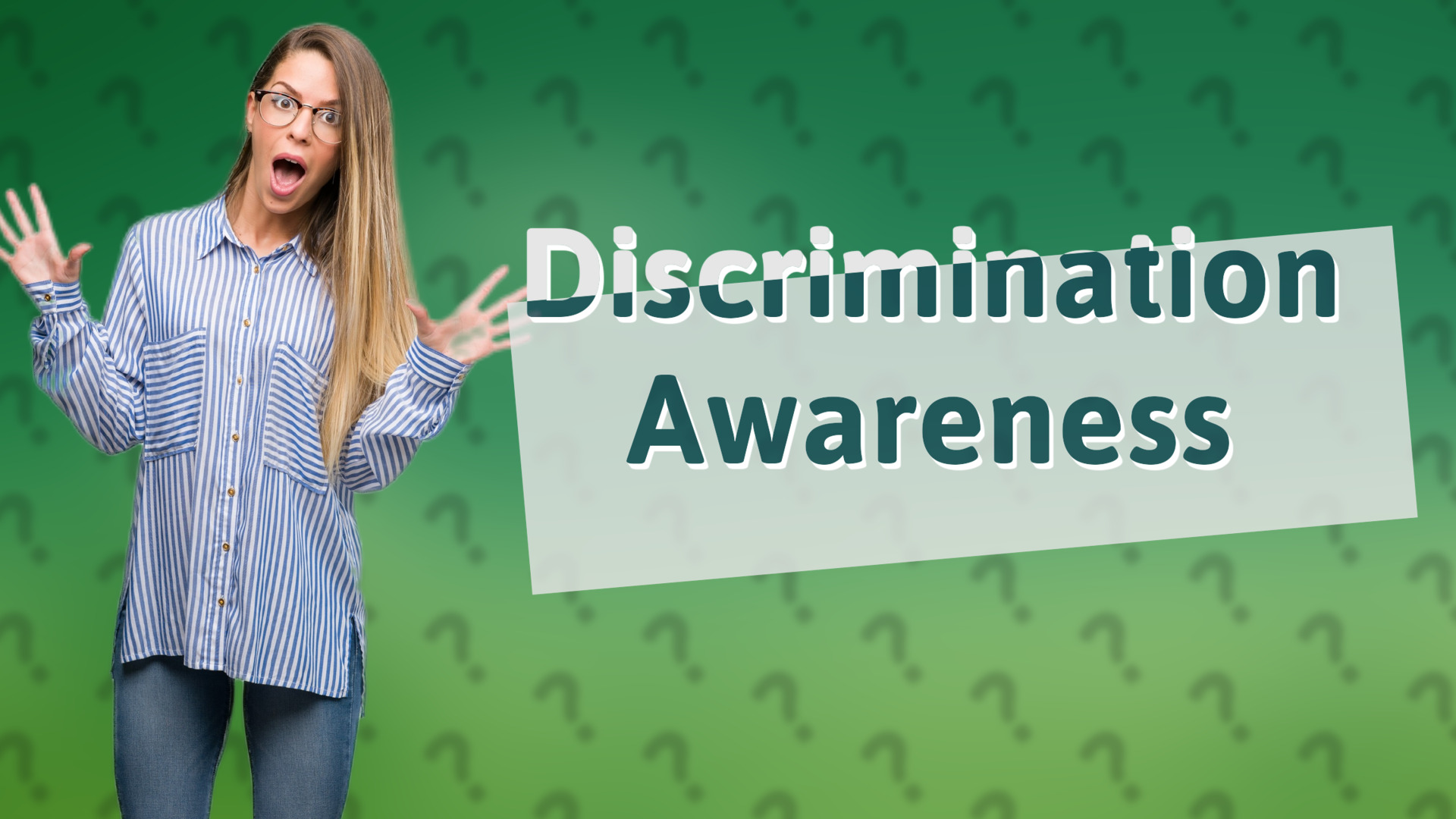 Discrimination Awareness
