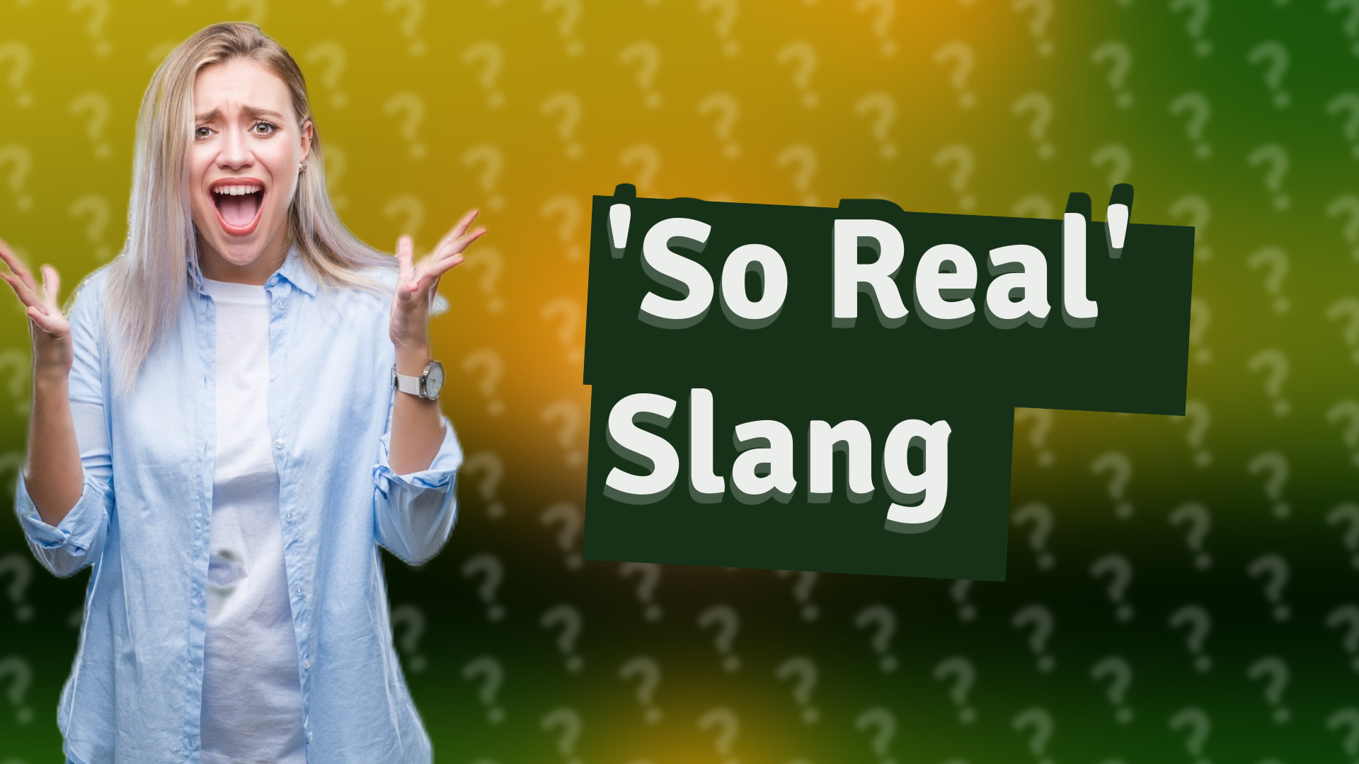 'So Real' Slang