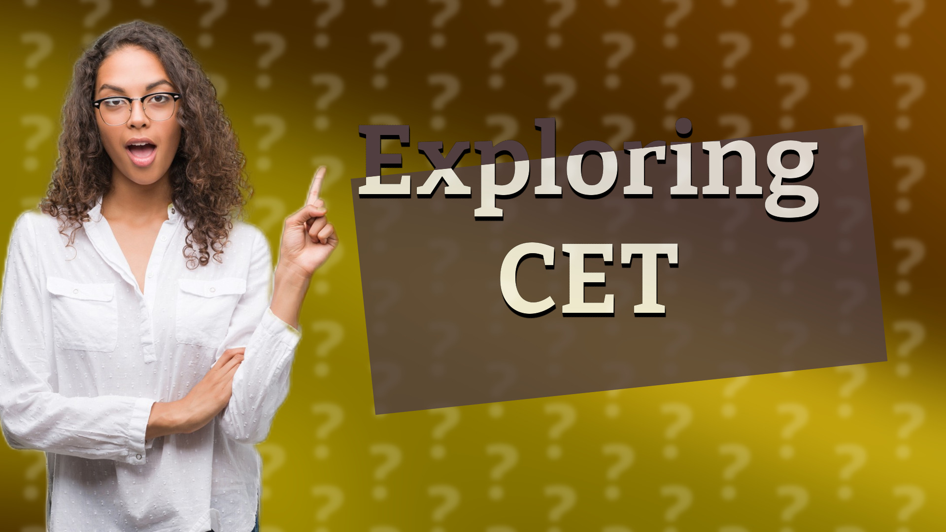Exploring CET