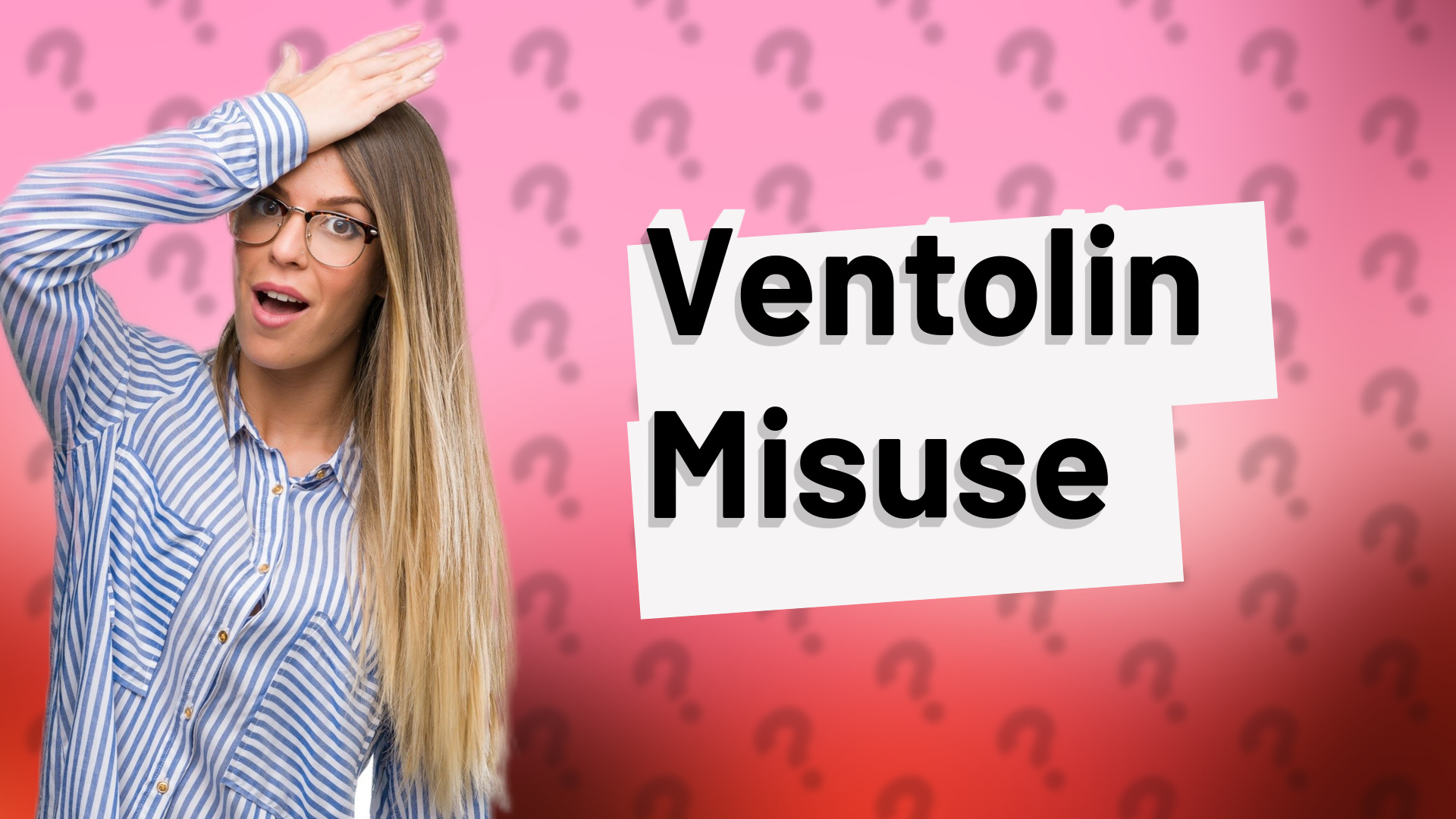 Ventolin Misuse