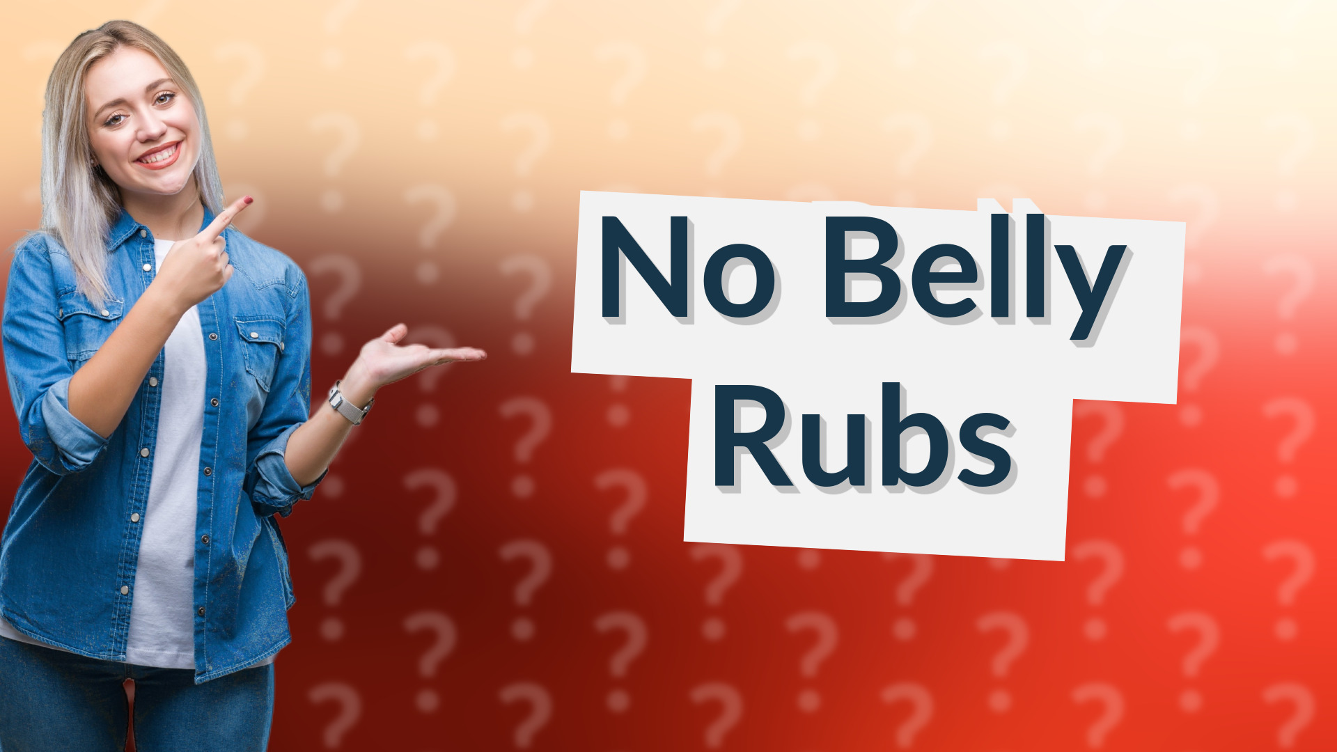 No Belly Rubs