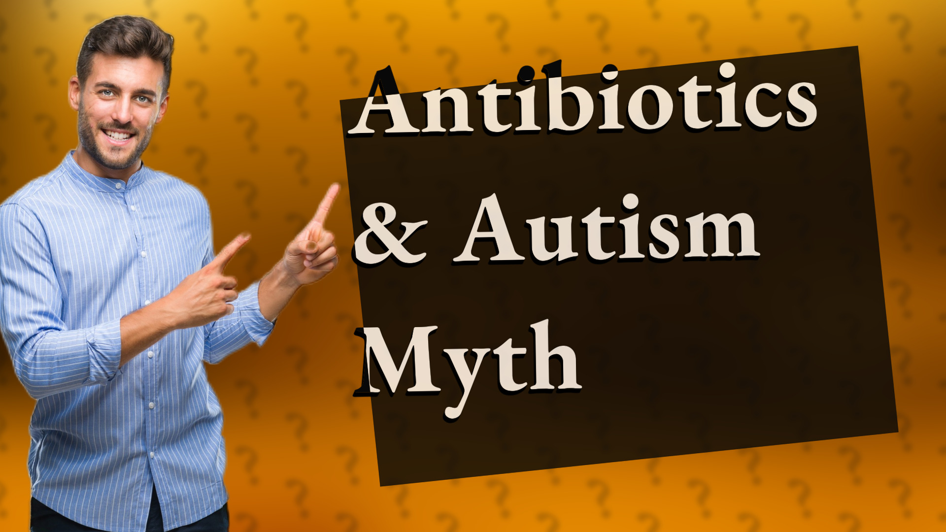 Antibiotics & Autism Myth