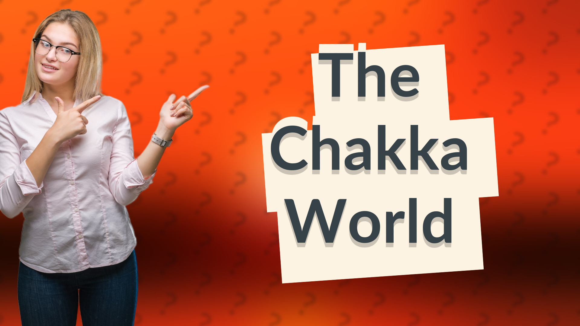 The Chakka World